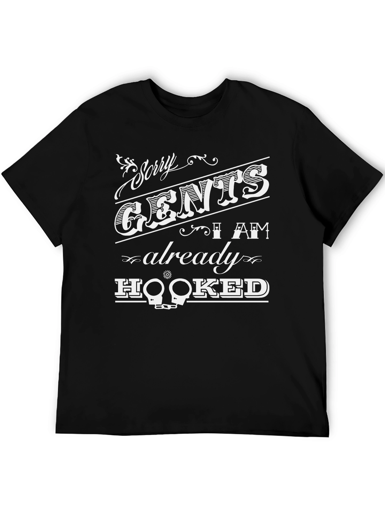 Sorry Gents I Am Already Hooked Graphic T-Shirt
