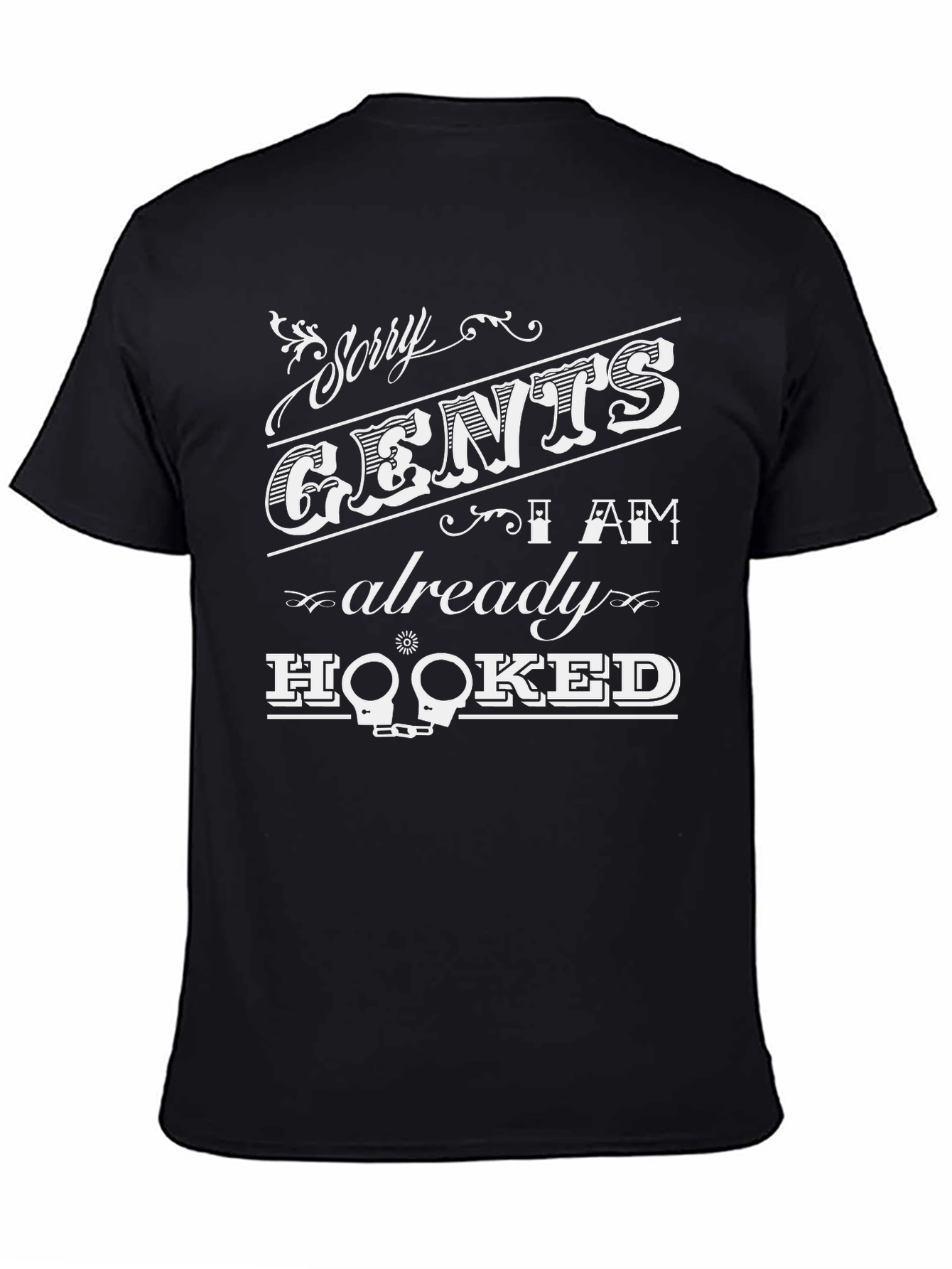 Sorry Gents I Am Already Hooked Graphic T-Shirt