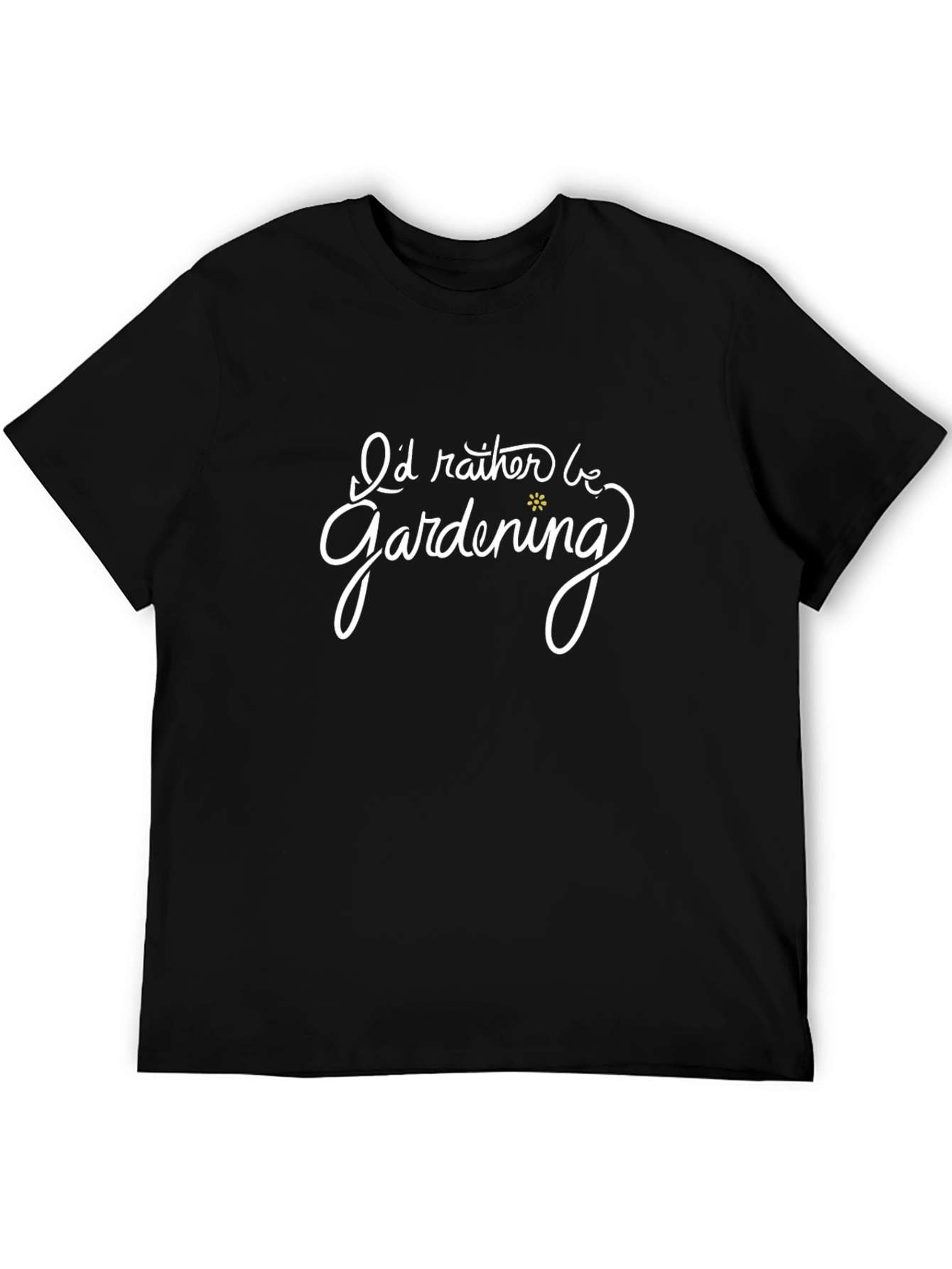 Gardening T-Shirt: Id Rather Be Gardening