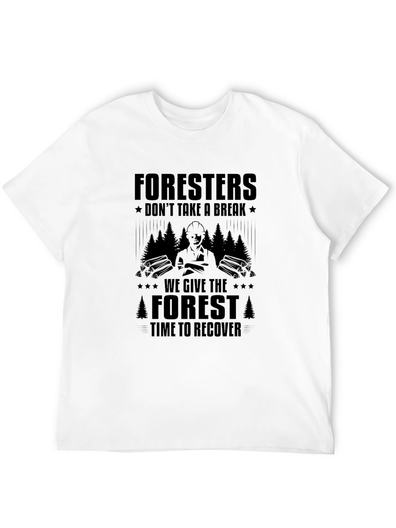 Foresters Dont Take a Break Graphic Tee