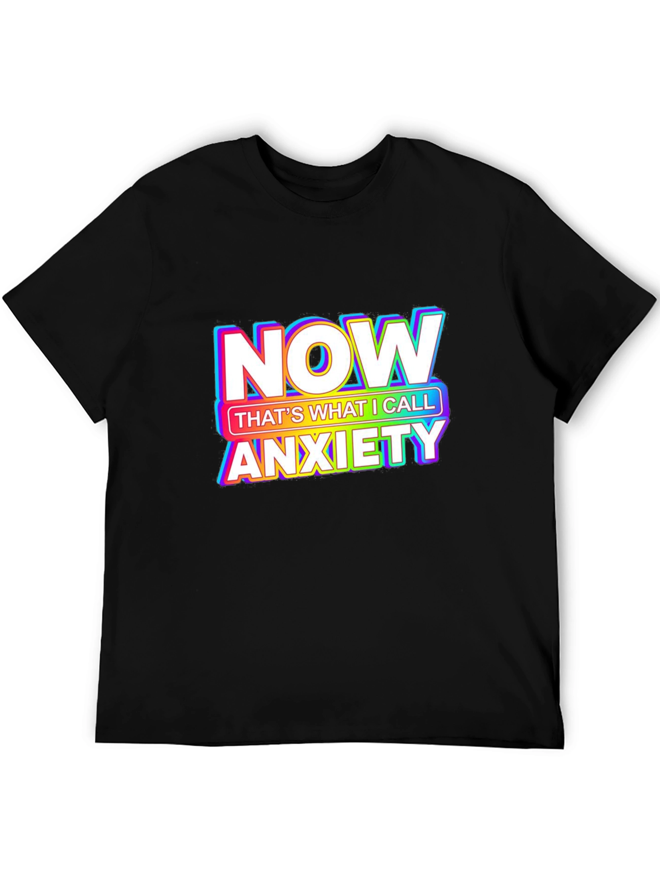 Anxiety T-Shirt - NOW Thats What I Call Anxiety