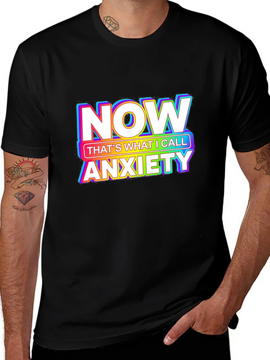 Anxiety T-Shirt - NOW Thats What I Call Anxiety