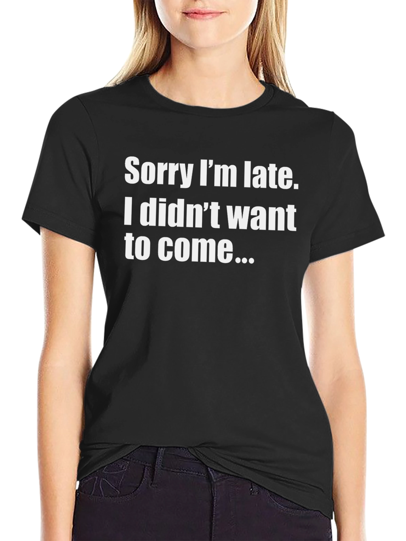Funny T-Shirt: Sorry Im Late - Sarcastic Apparel