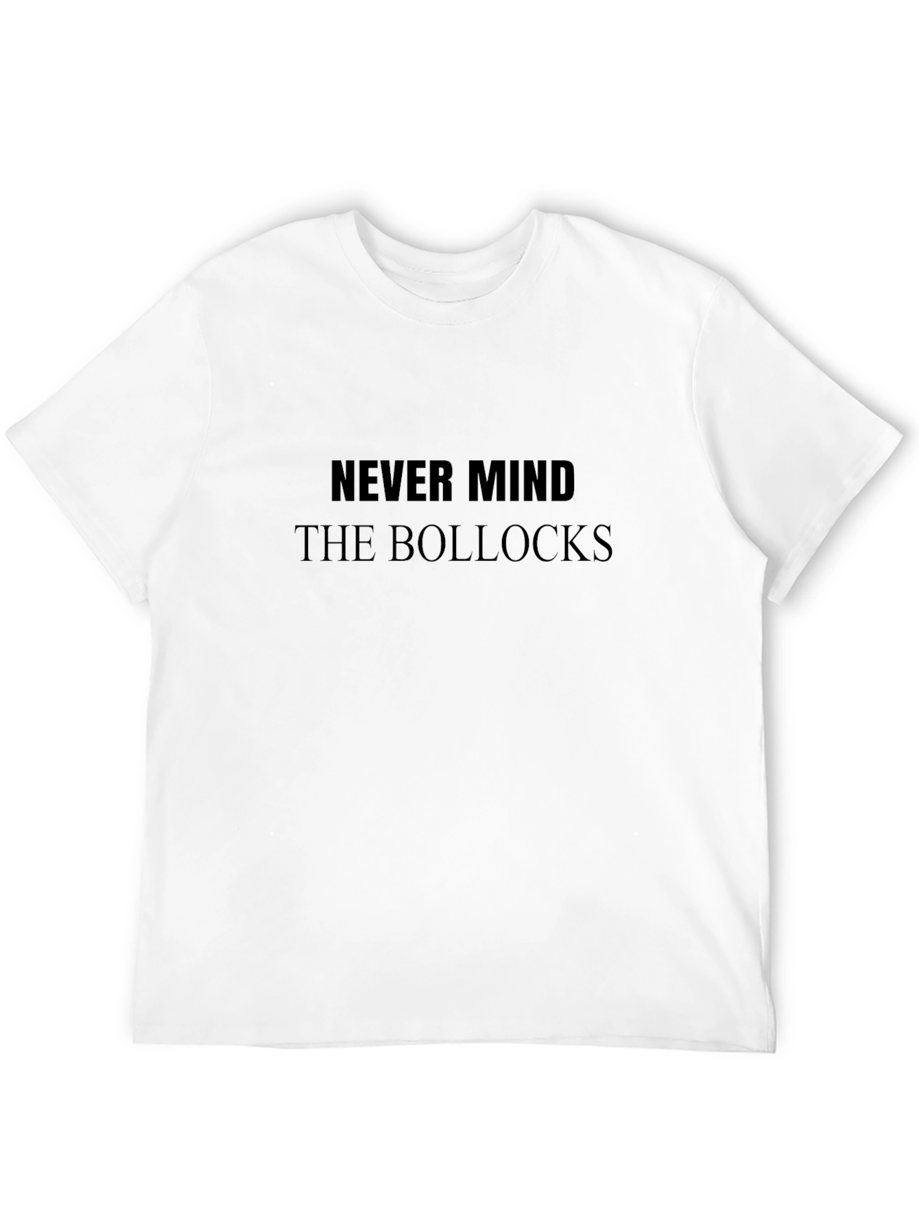 Never Mind T-Shirt