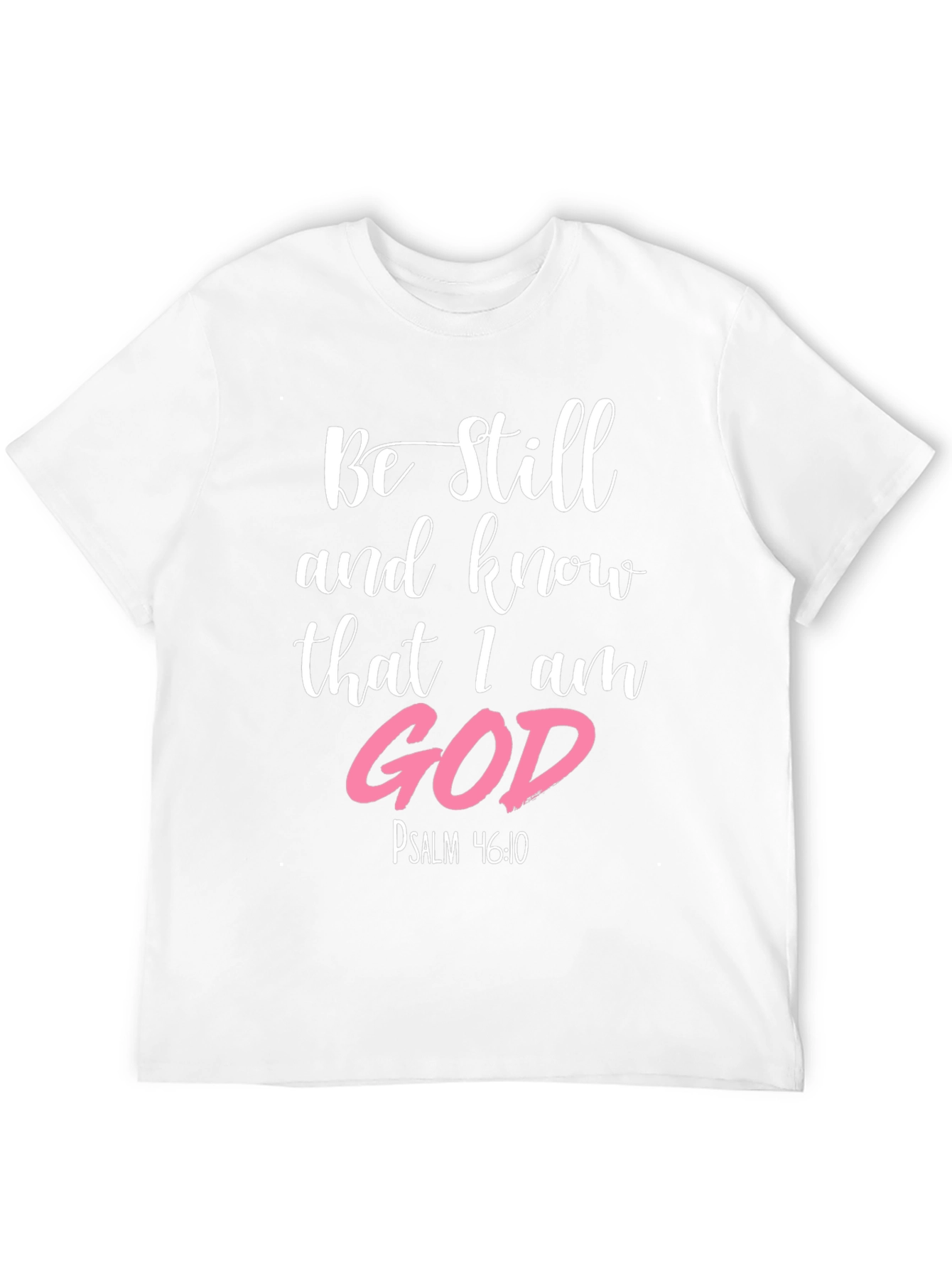 Be Still and Know God T-Shirt