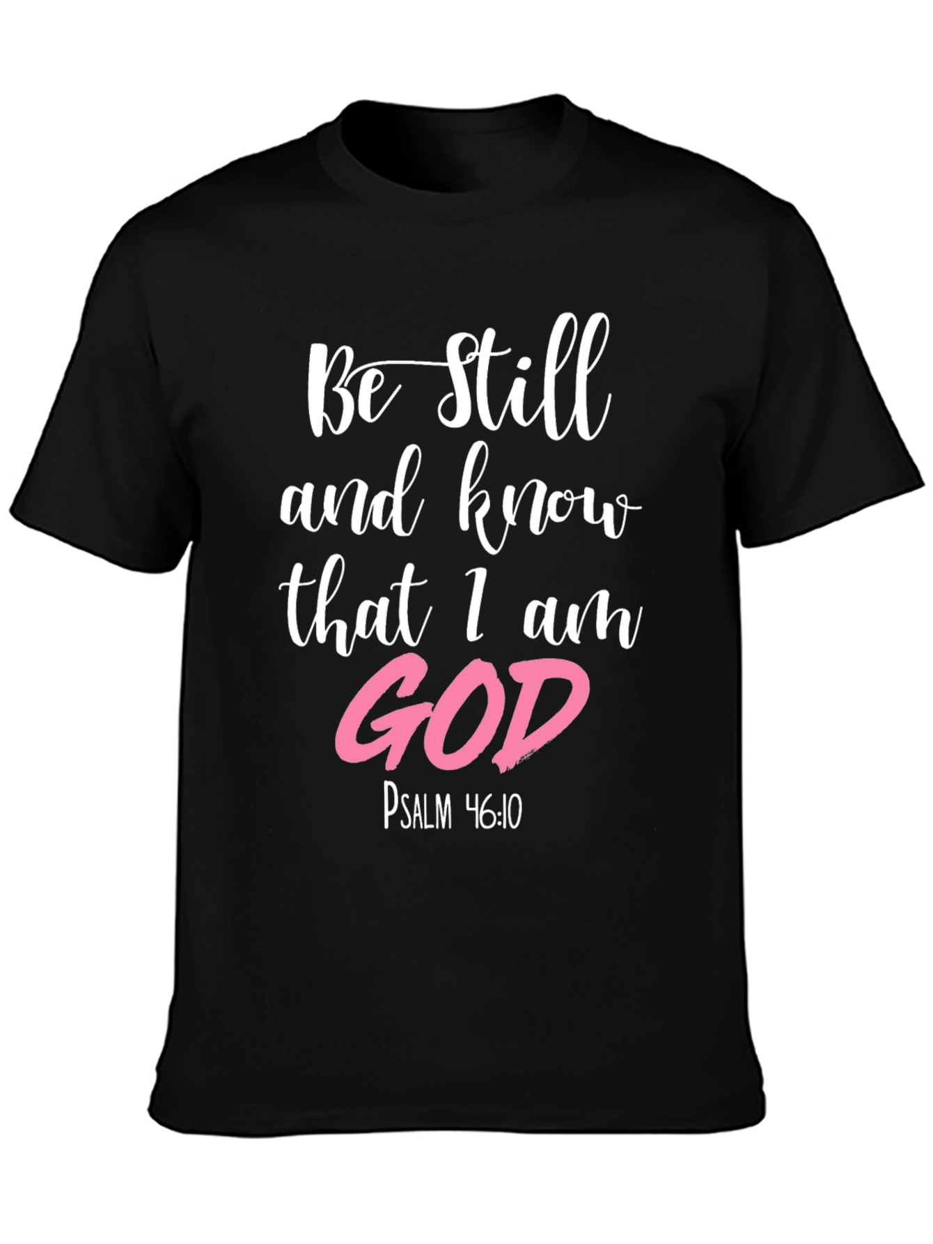 Be Still and Know God T-Shirt