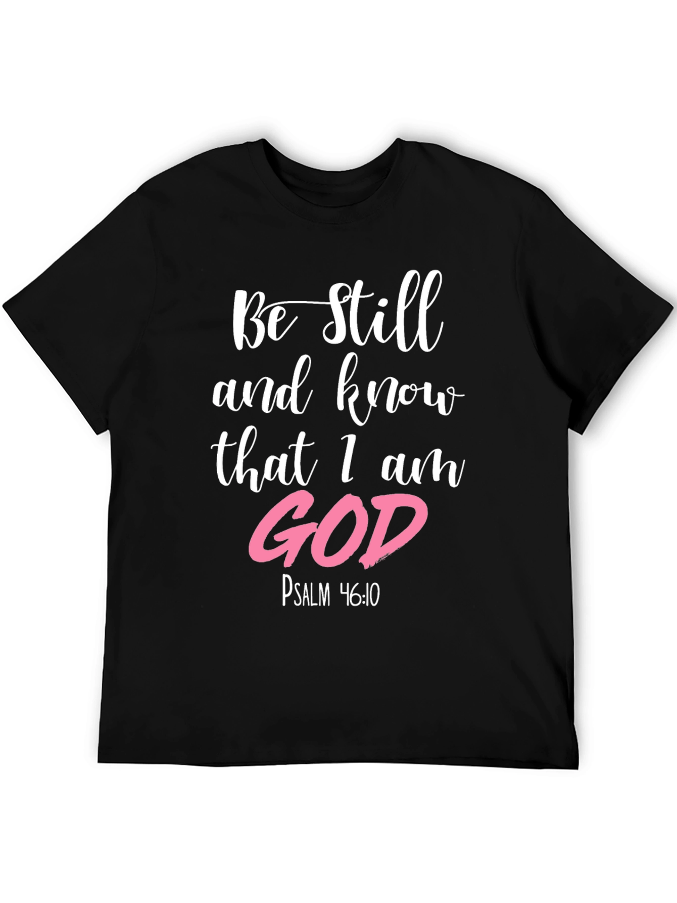 Be Still and Know God T-Shirt
