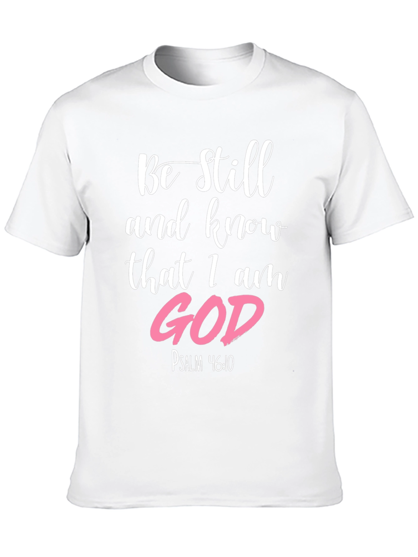 Be Still and Know God T-Shirt