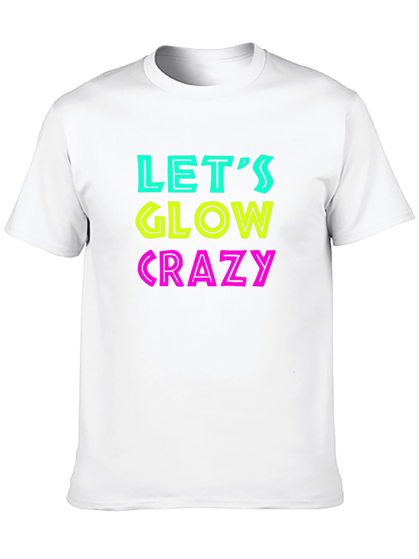 Lets Glow Crazy Black T-Shirt