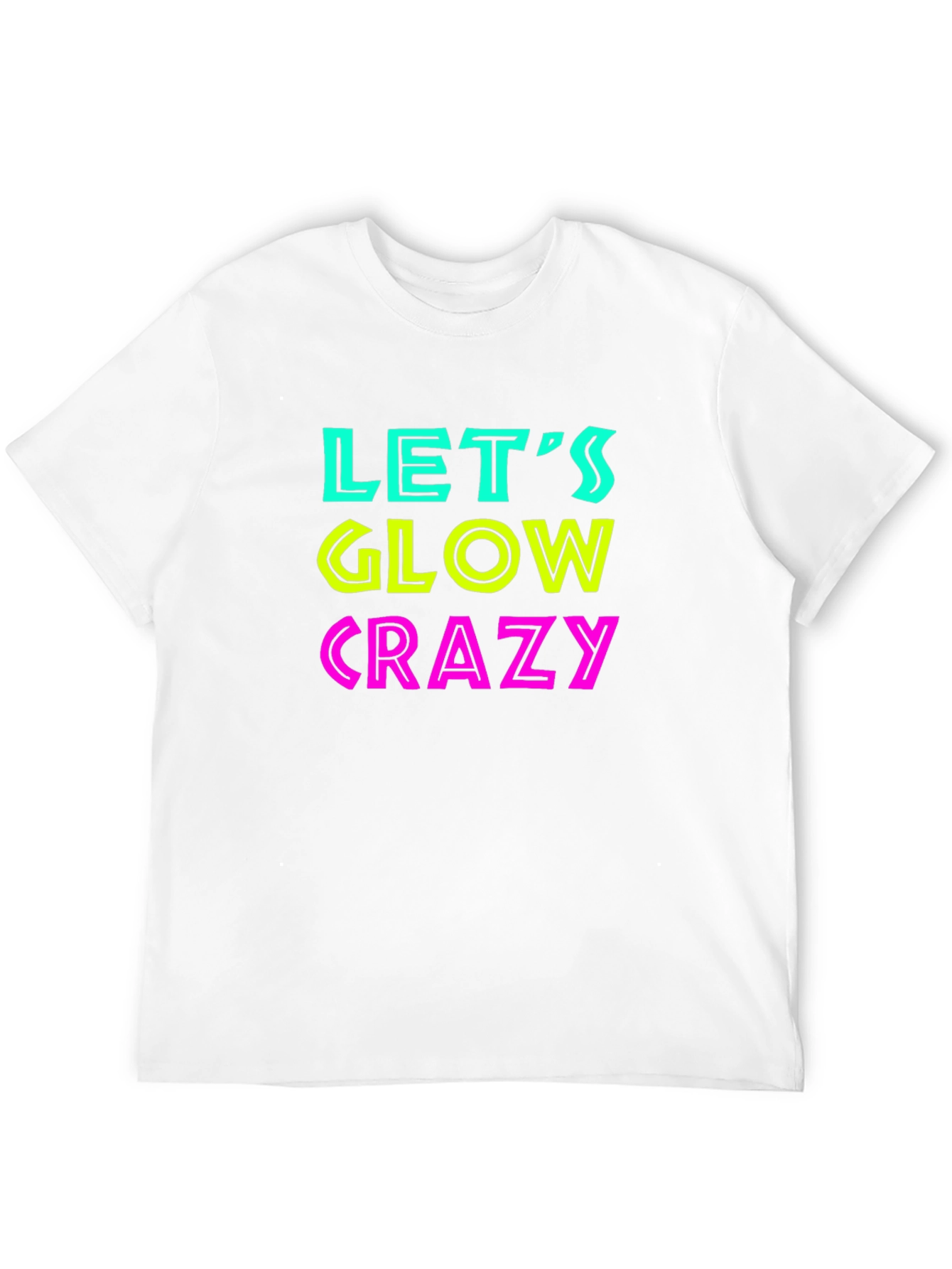 Lets Glow Crazy Black T-Shirt