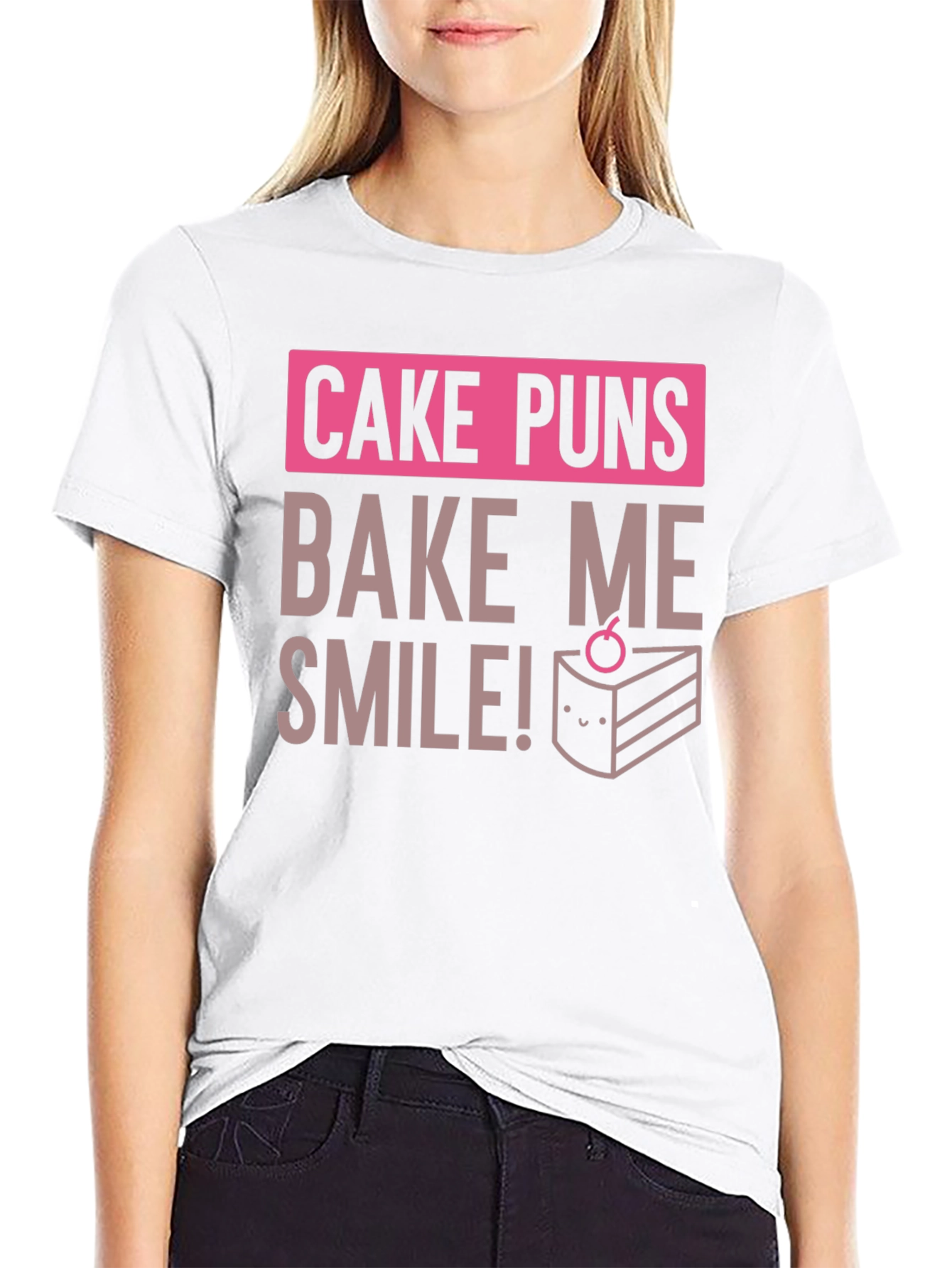 Cake Puns T-Shirt - Bake Me Smile