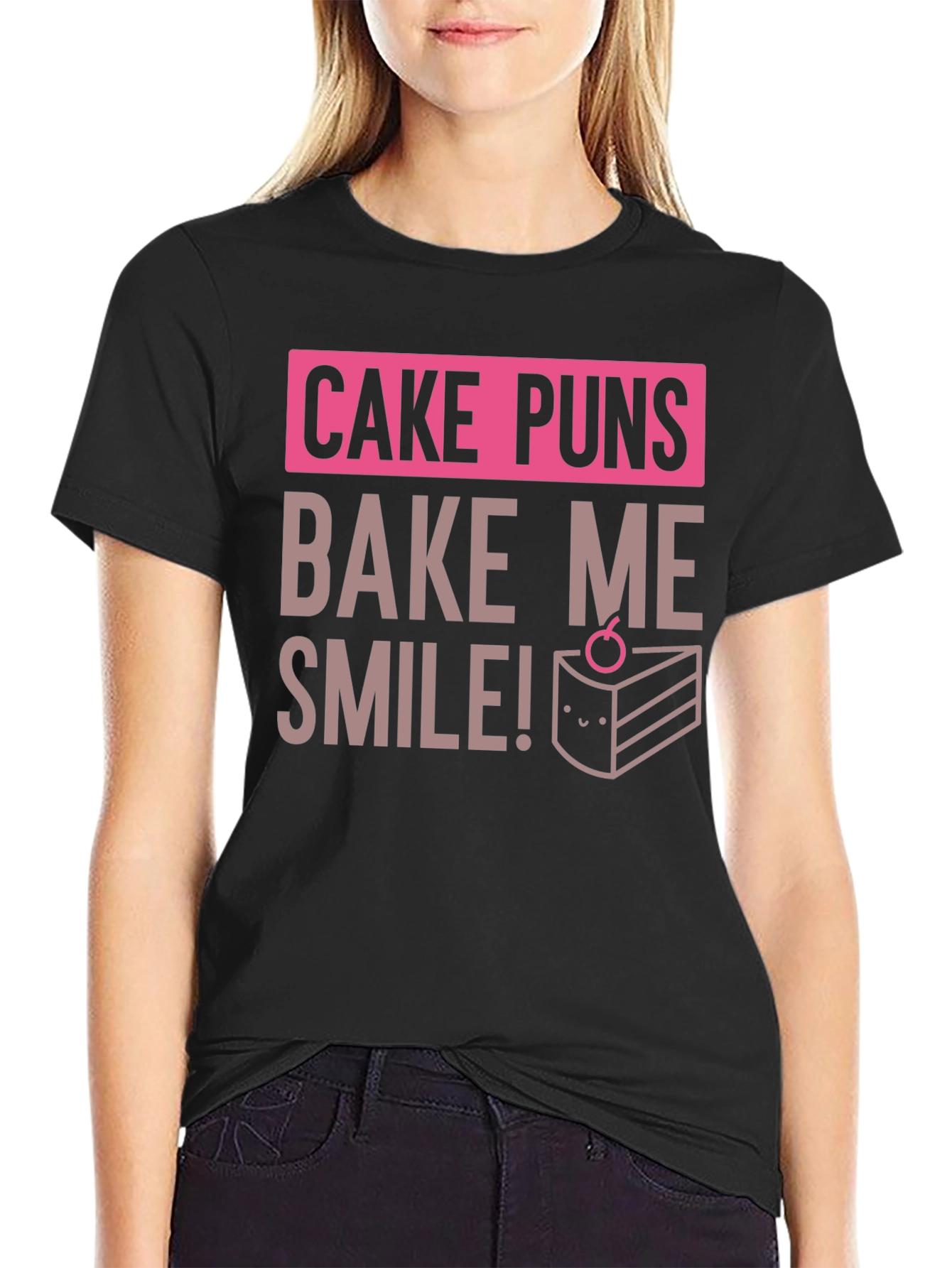Cake Puns T-Shirt - Bake Me Smile
