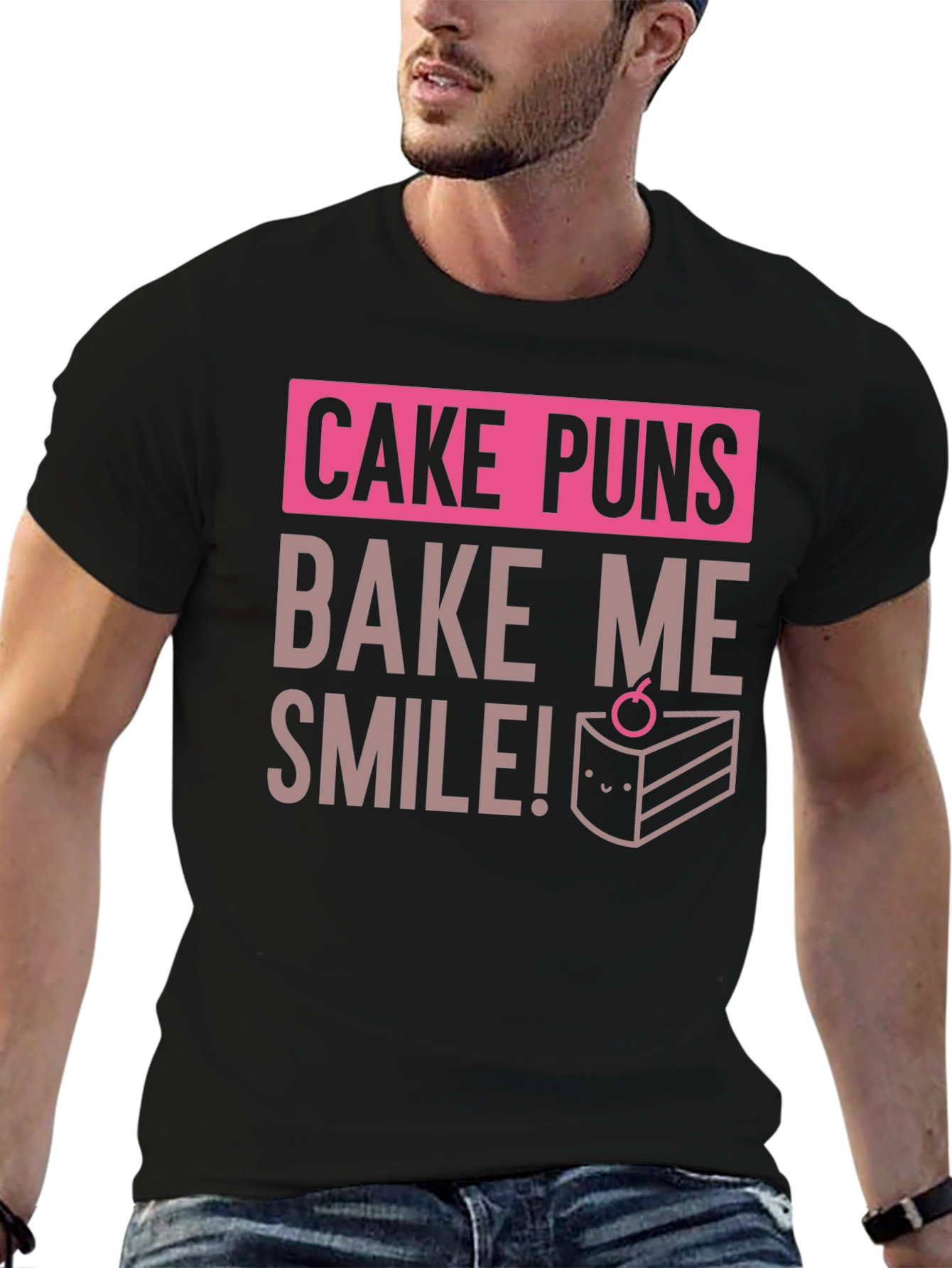 Cake Puns T-Shirt - Bake Me Smile