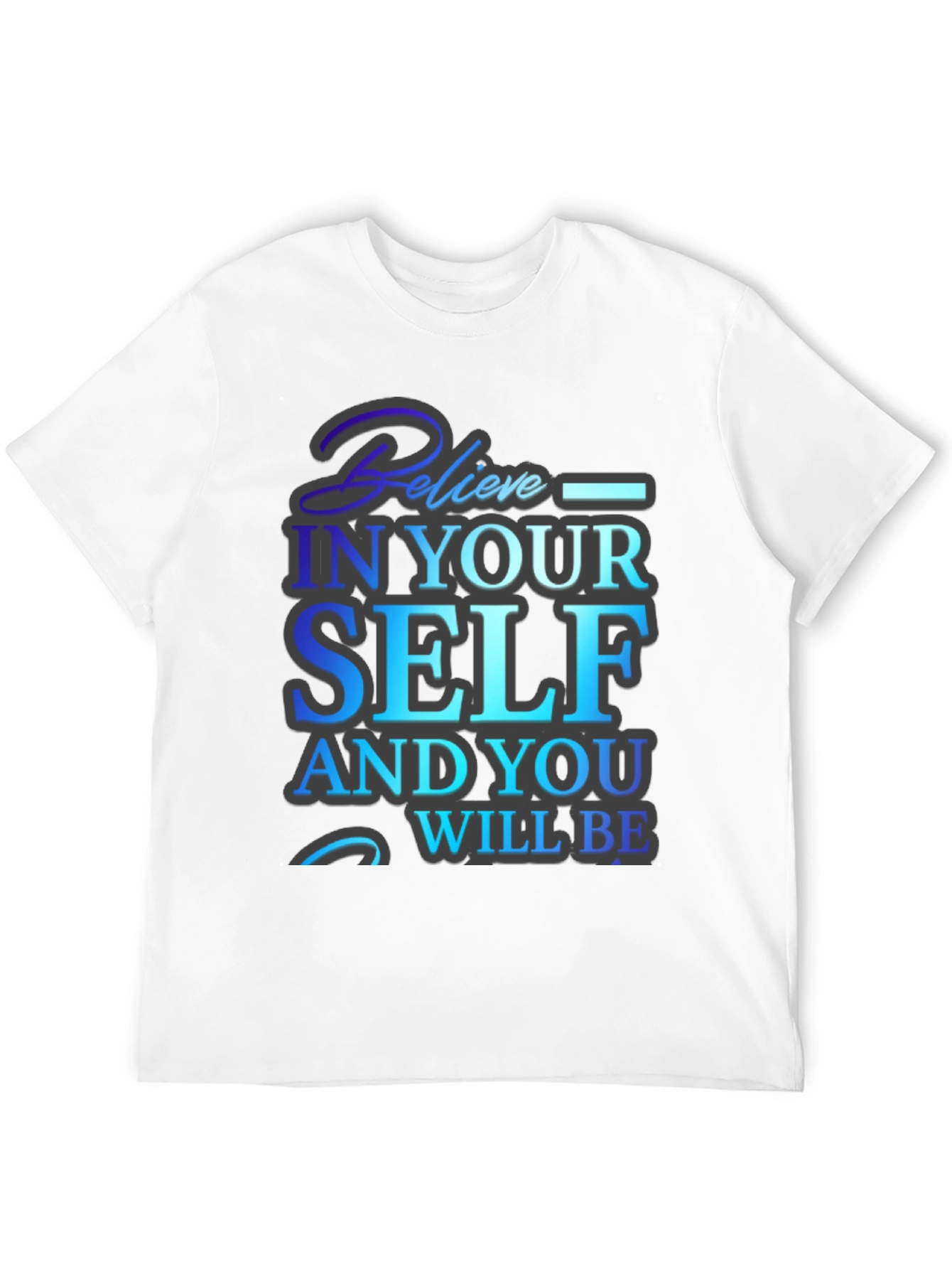 Believe in Yourself Graphic T-Shirt - Motivational
