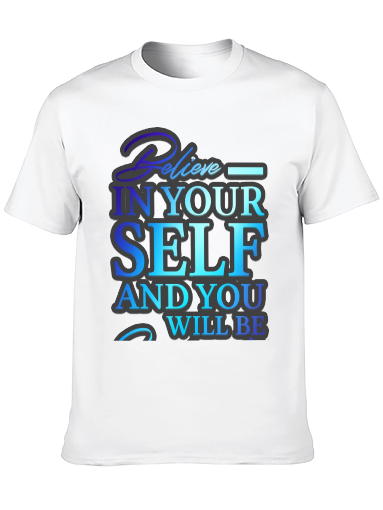 Believe in Yourself Graphic T-Shirt - Motivational