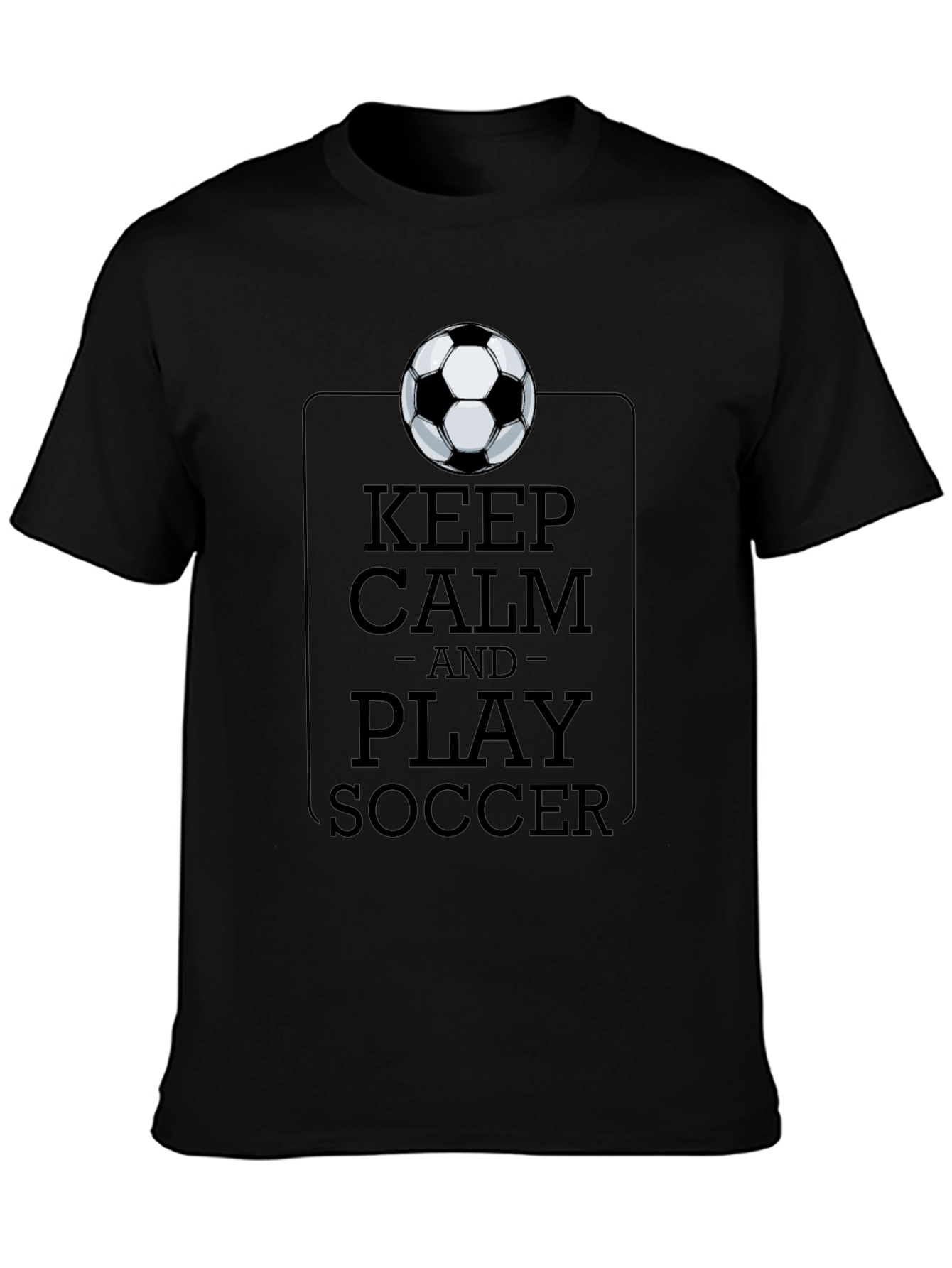 Keep Calm and Play Soccer Black T-Shirt
