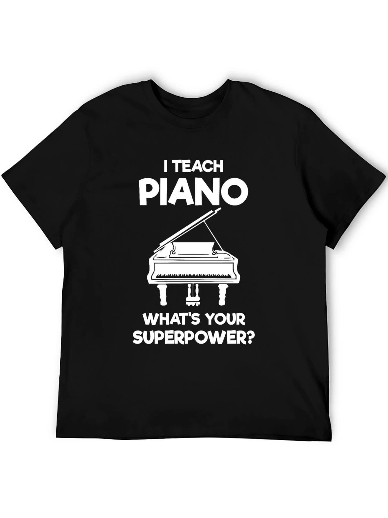 I Teach Piano Superpower T-Shirt