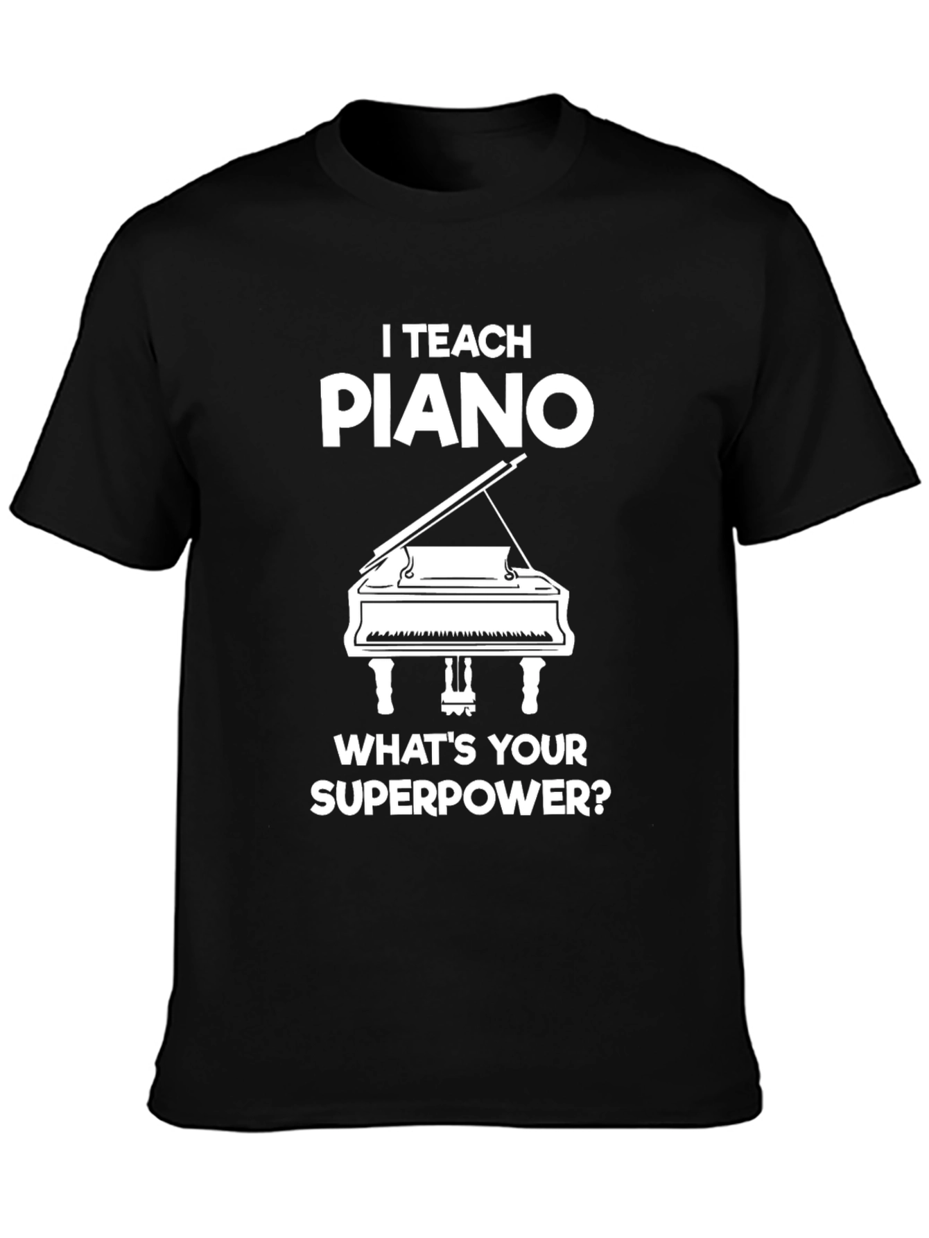 I Teach Piano Superpower T-Shirt