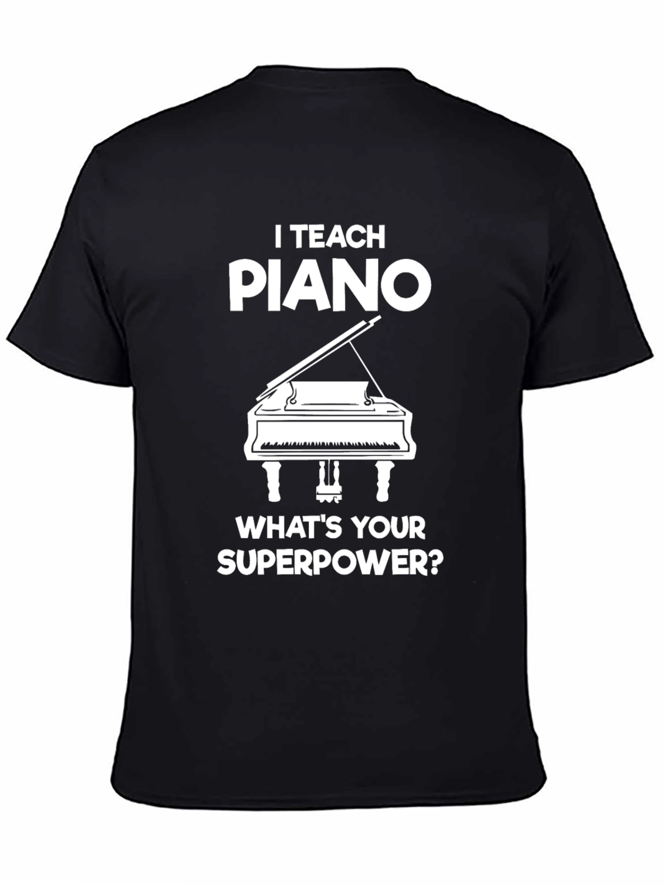 I Teach Piano Superpower T-Shirt