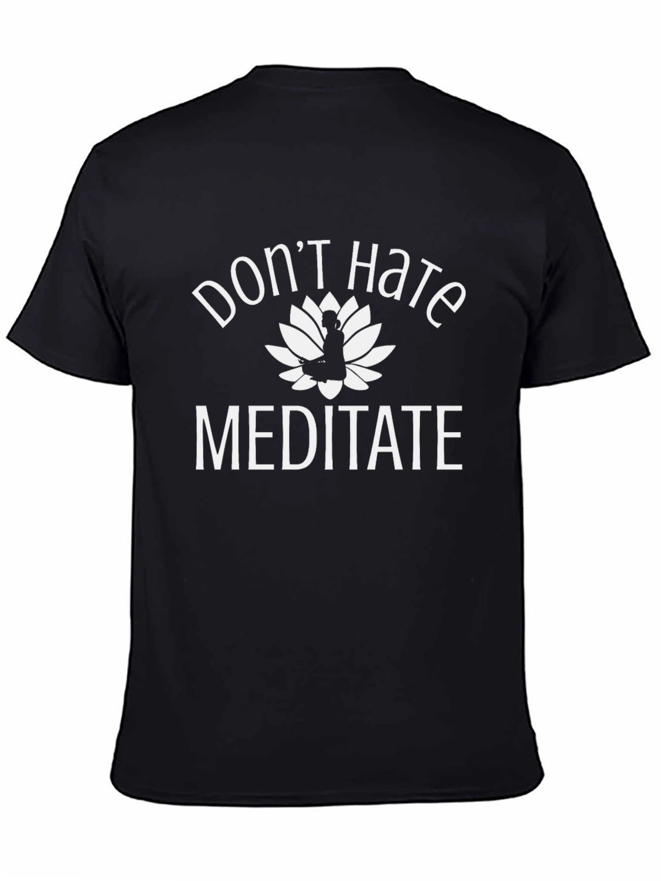Dont Hate Meditate Graphic Tee