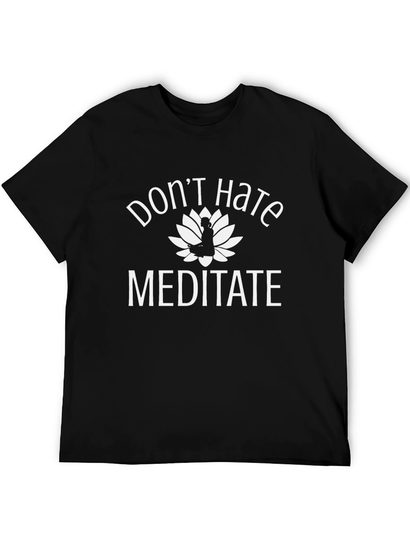 Dont Hate Meditate Graphic Tee