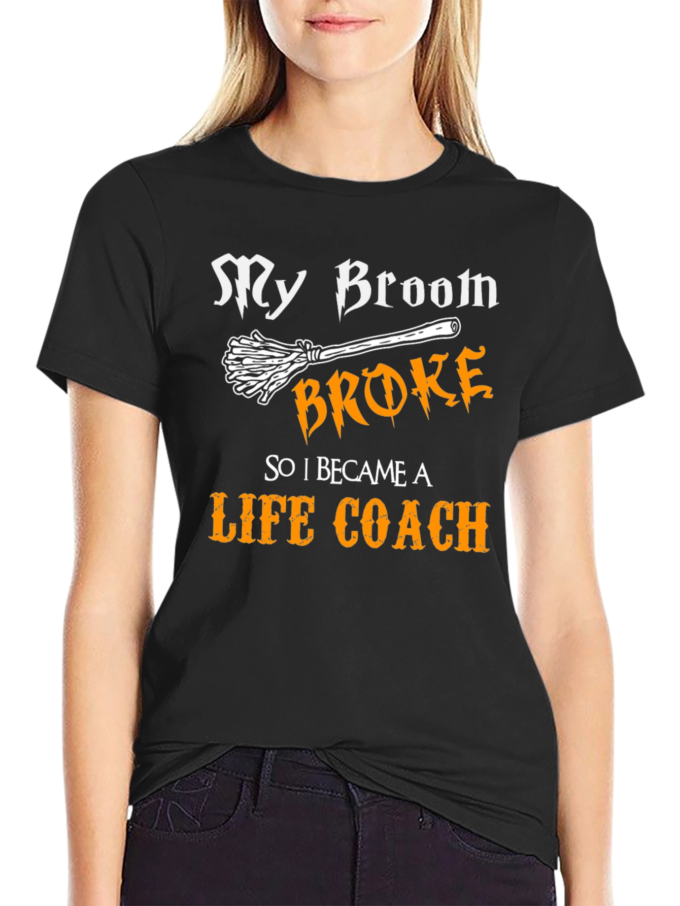 My Broom Broke Now Life Coach Tee