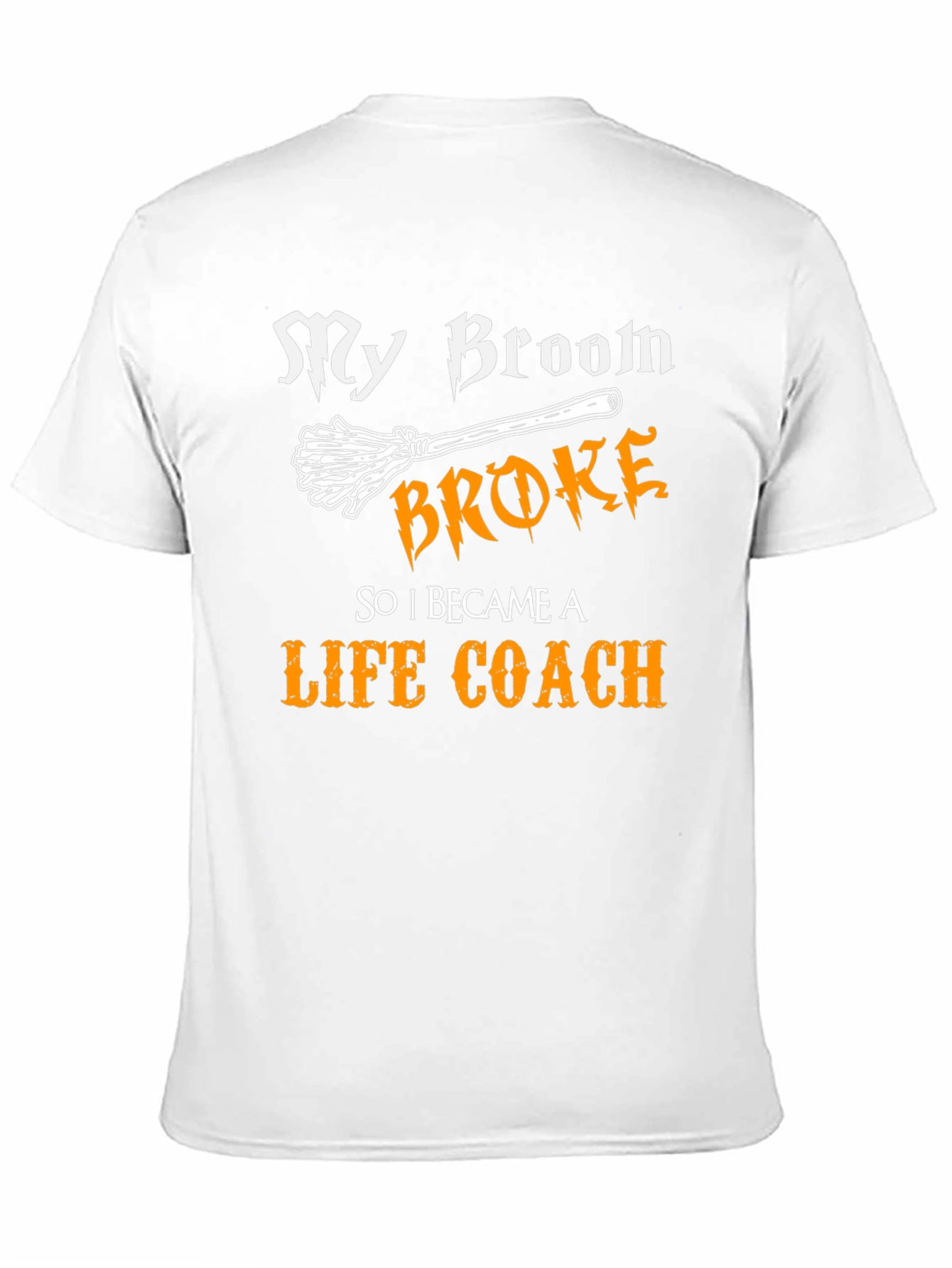 My Broom Broke Now Life Coach Tee
