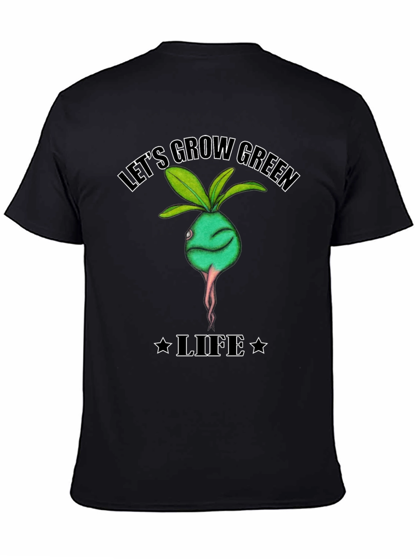 Lets Grow Green Life T-Shirt - Organic Style