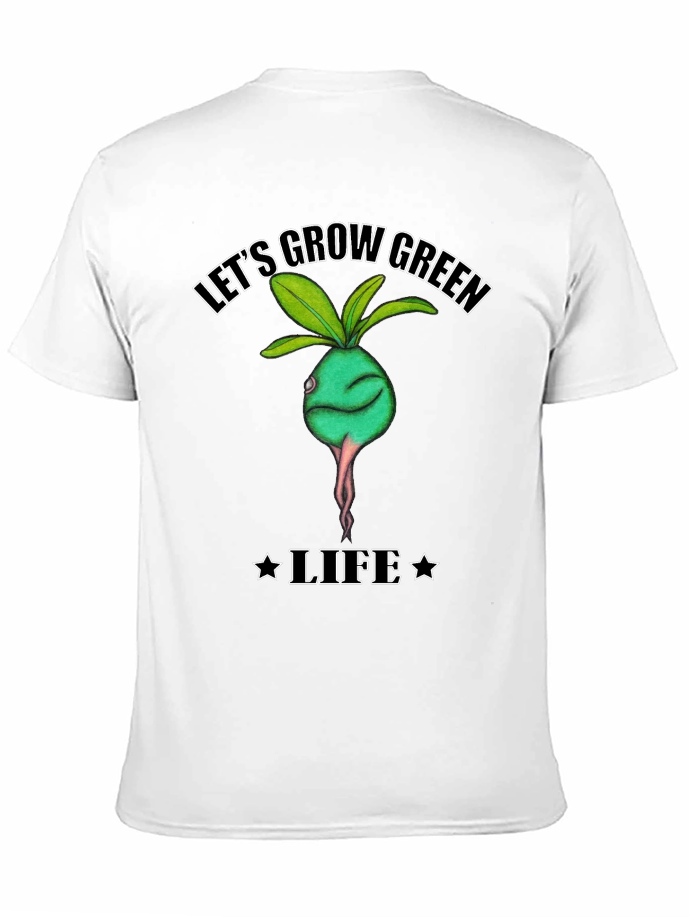 Lets Grow Green Life T-Shirt - Organic Style