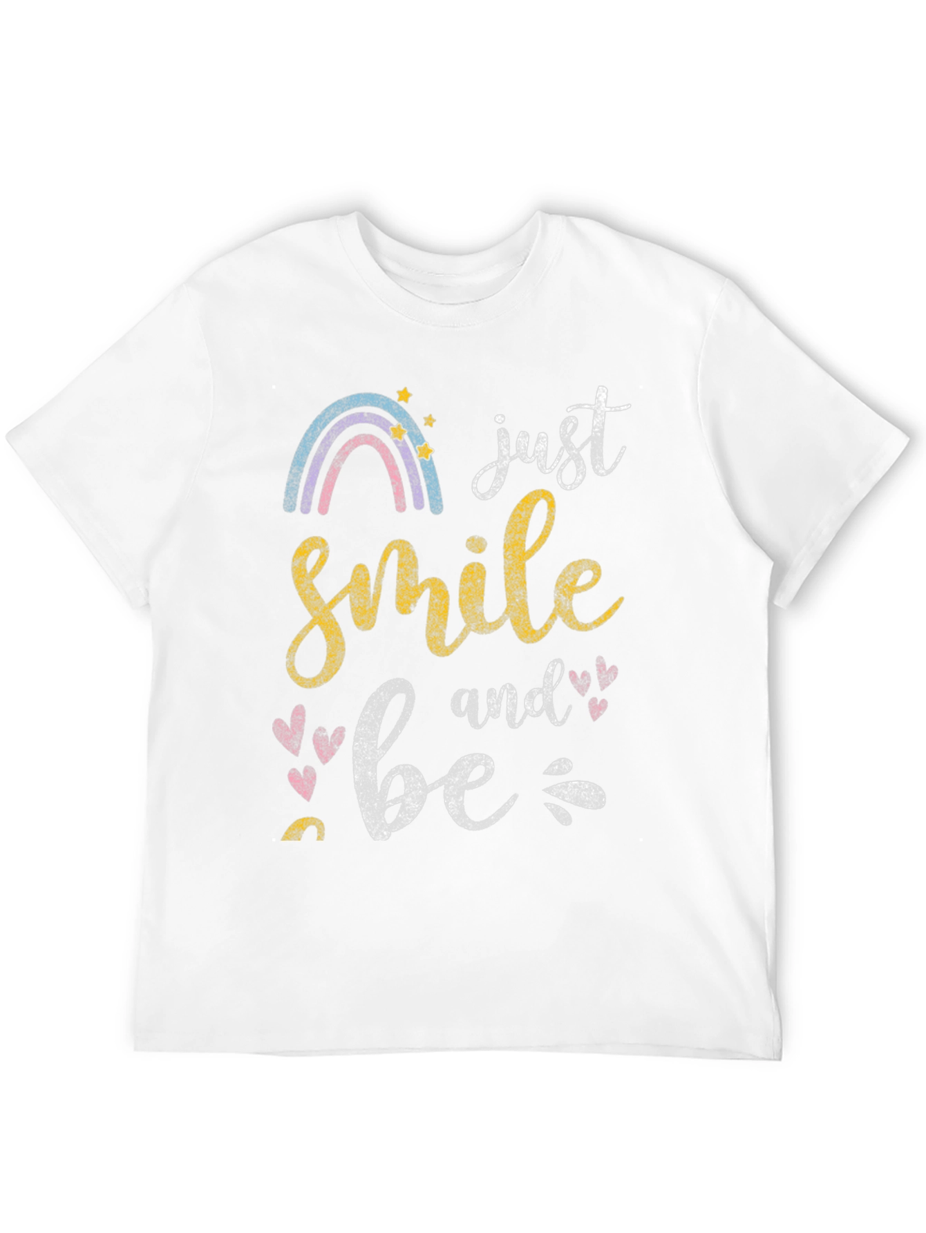 Just Smile and Be T-Shirt
