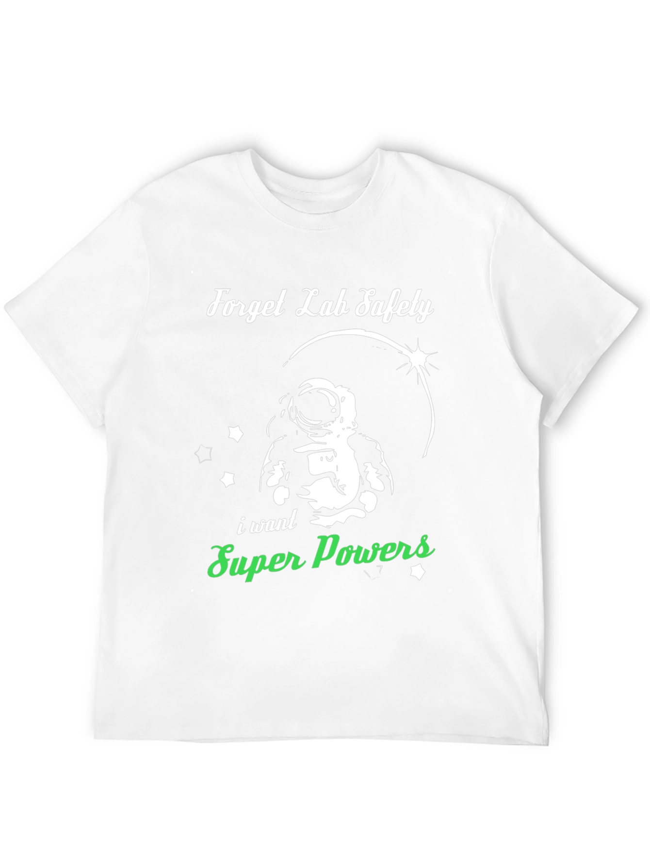 Forget Lab Safety T-Shirt: Super Powers!