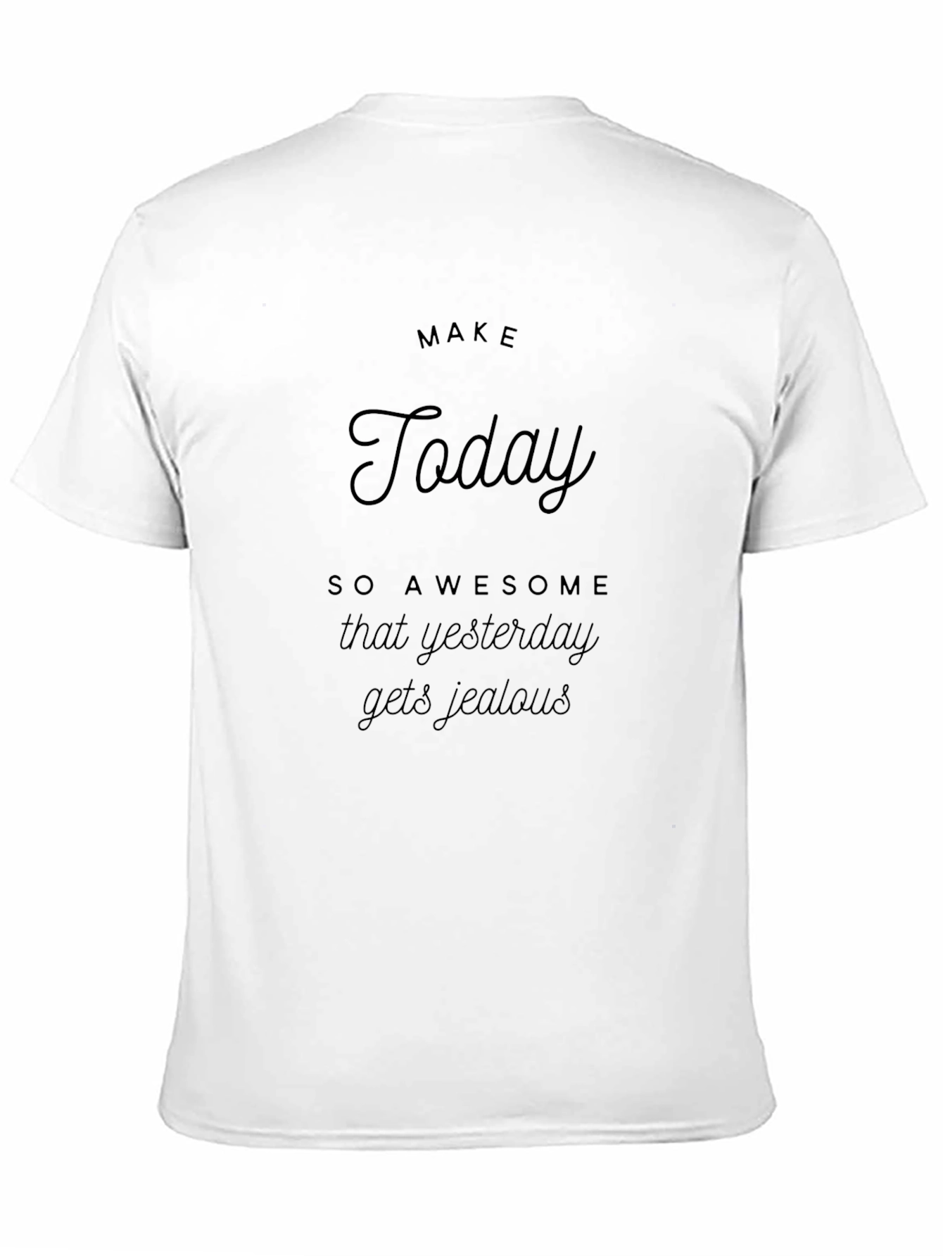 Make Today Awesome T-Shirt - Black