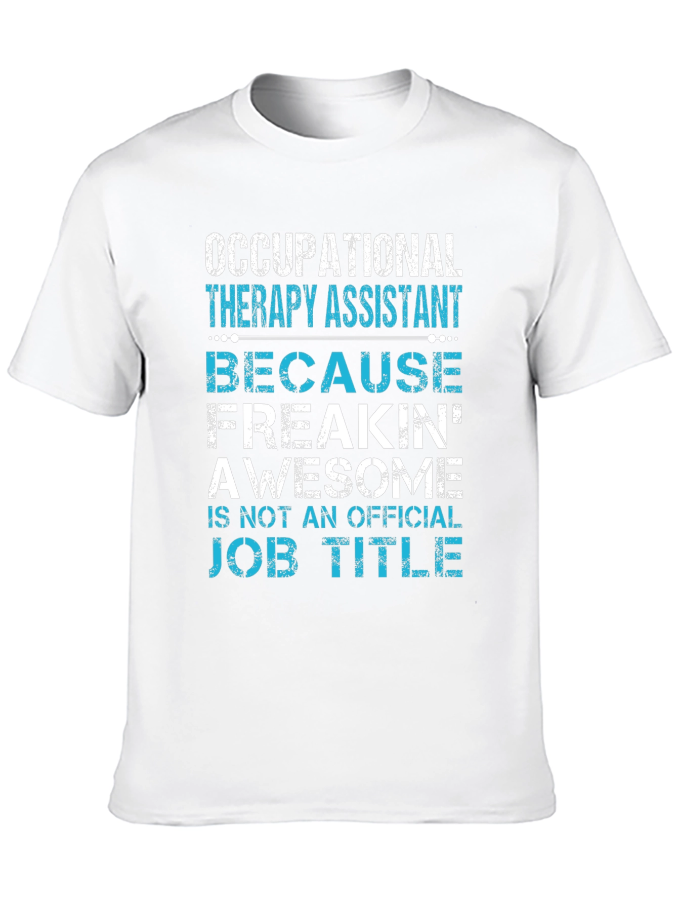Occupational Therapy Assistant Awesome Job Tee
