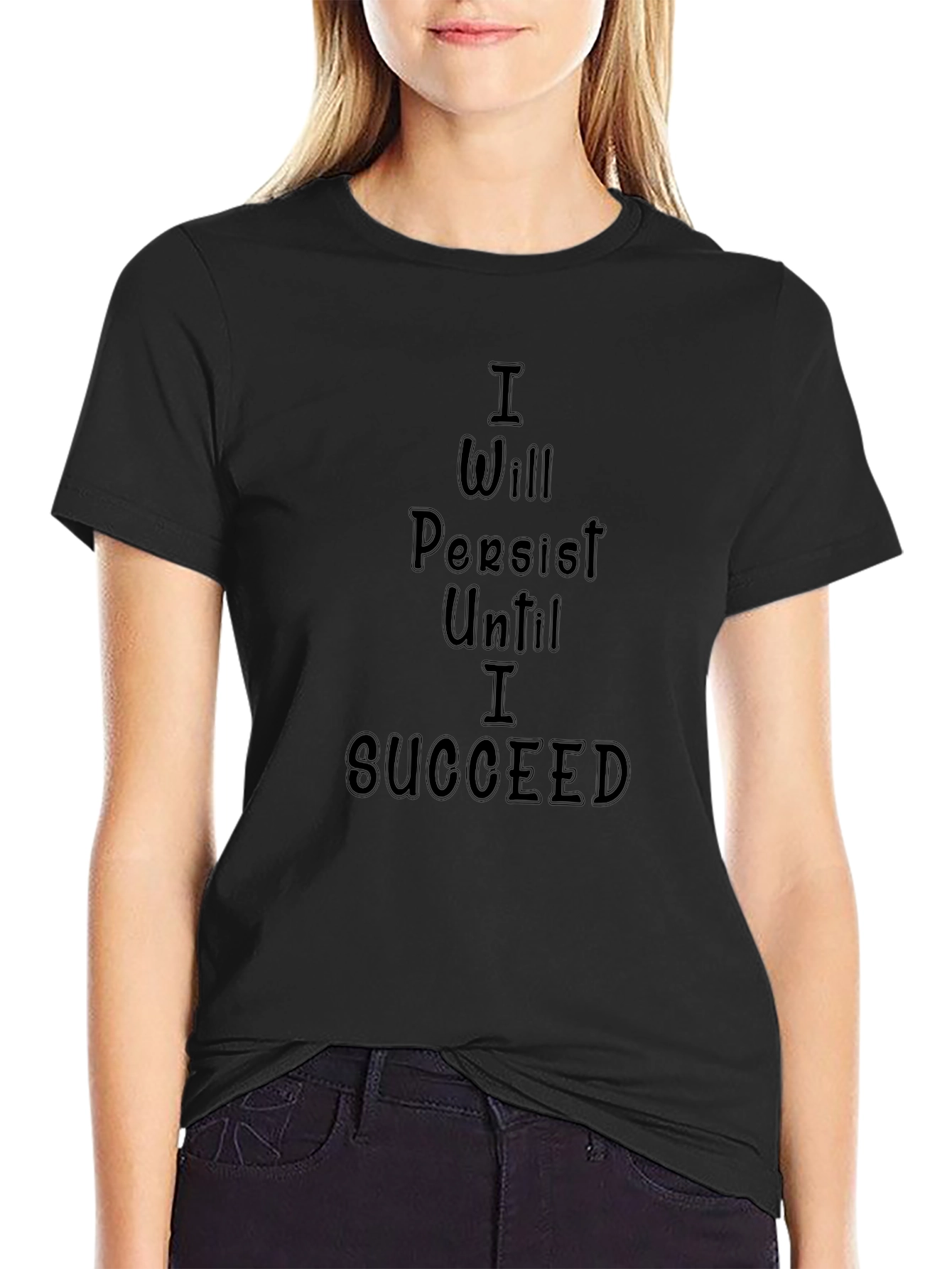 Motivational Black T-Shirt - Persist Until I Succeed