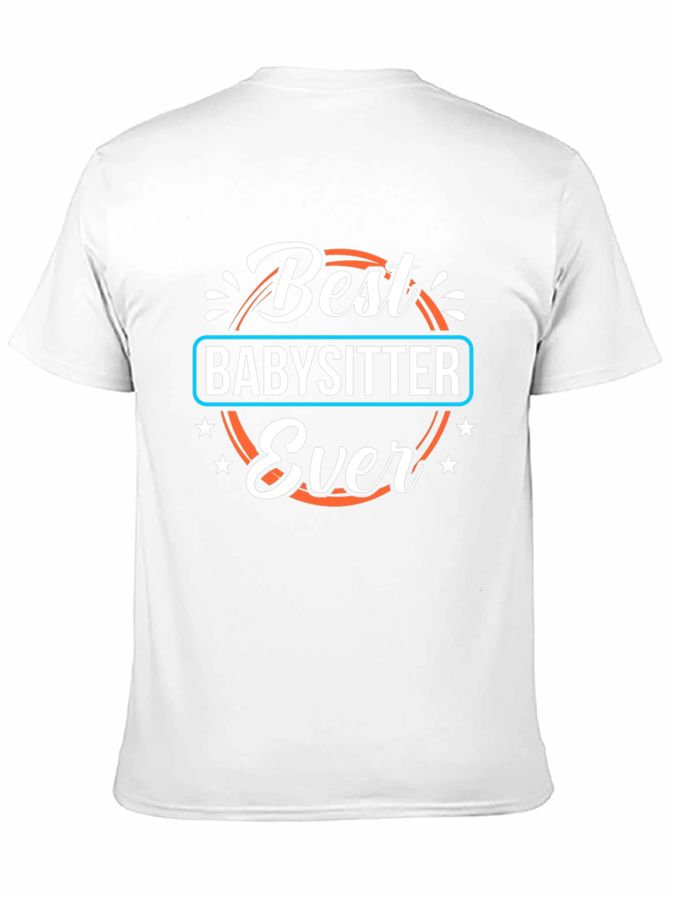 Best Babysitter Ever Graphic T-Shirt
