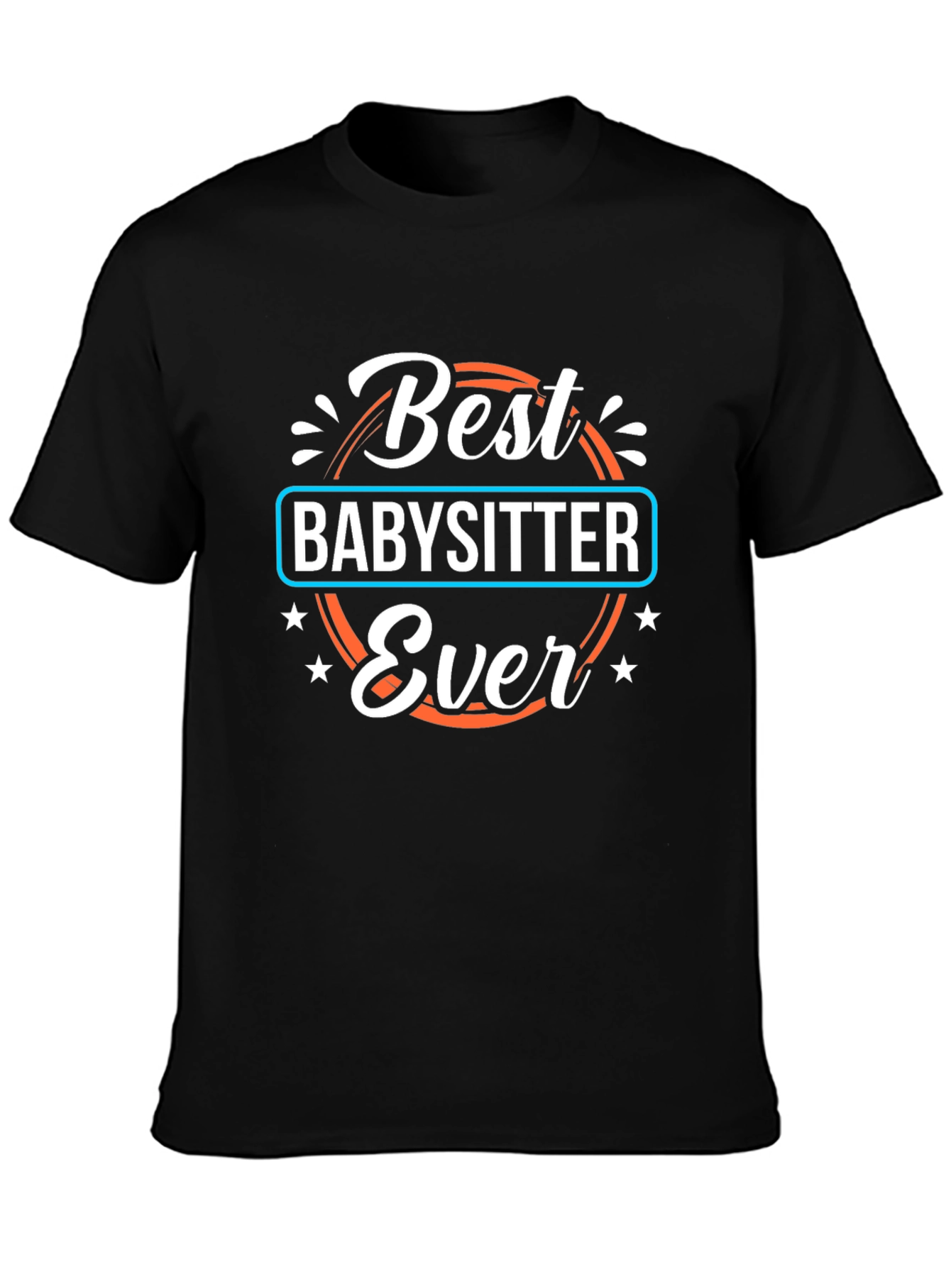 Best Babysitter Ever Graphic T-Shirt