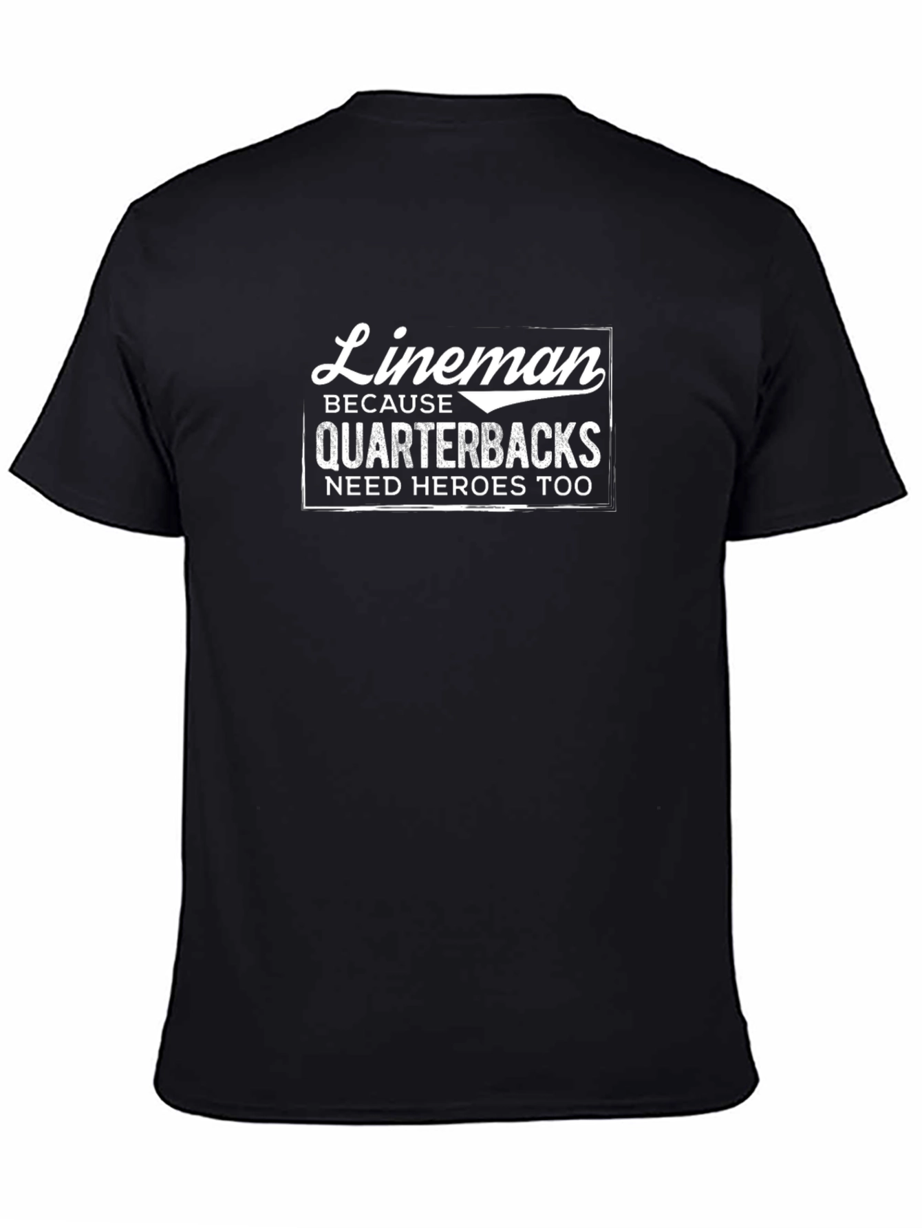 Lineman Quarterbacks Heroes T-Shirt