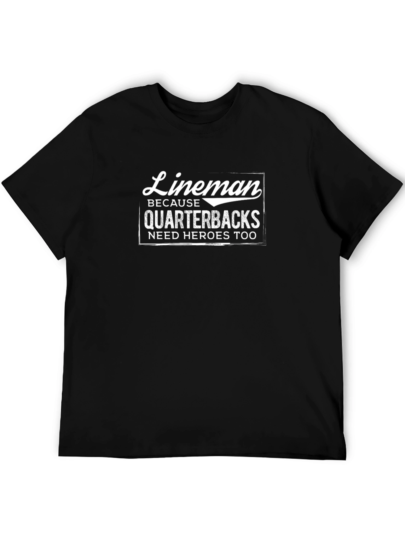Lineman Quarterbacks Heroes T-Shirt