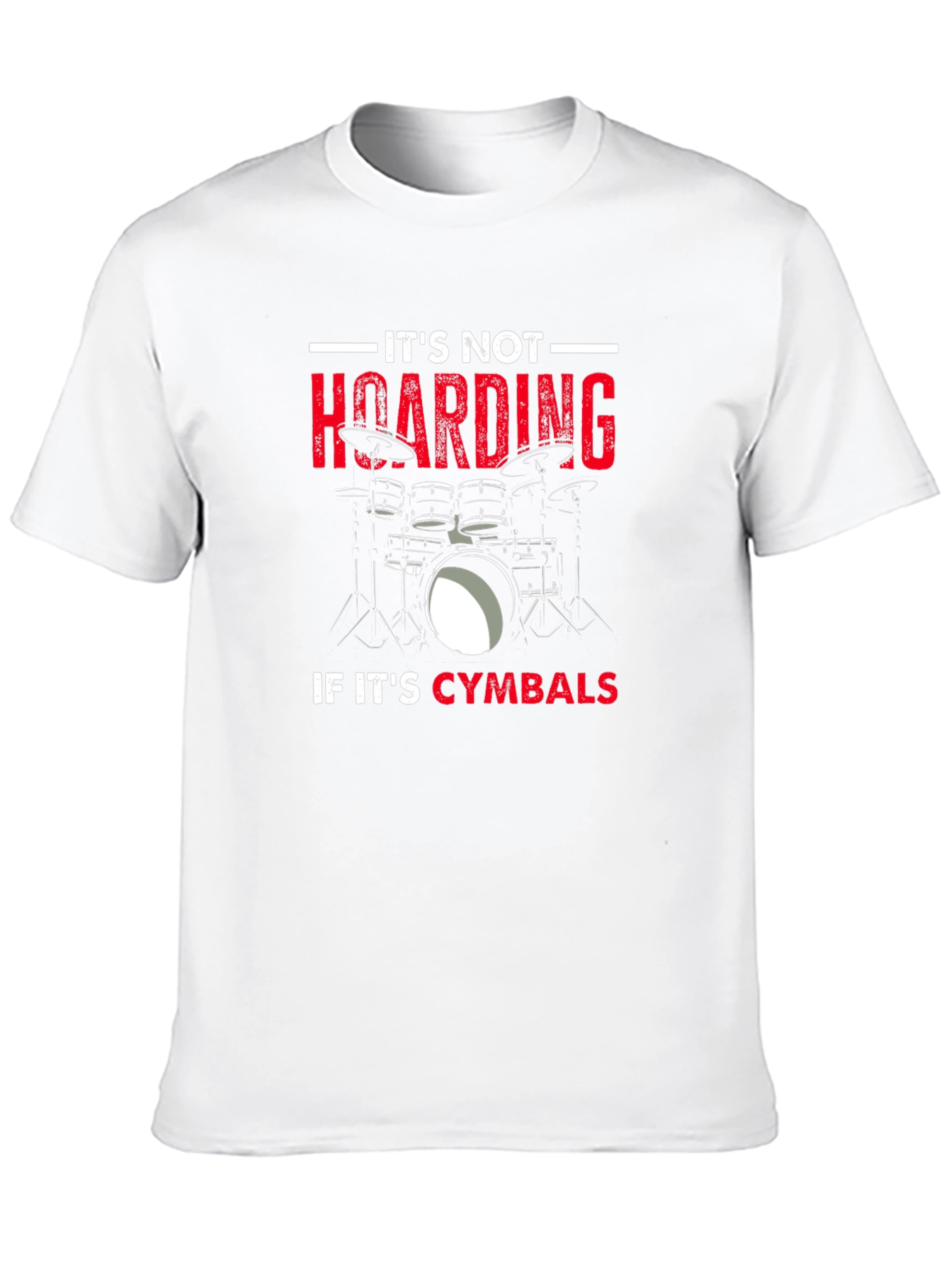 Its Not Hoarding If Its Cymbals Black T-Shirt