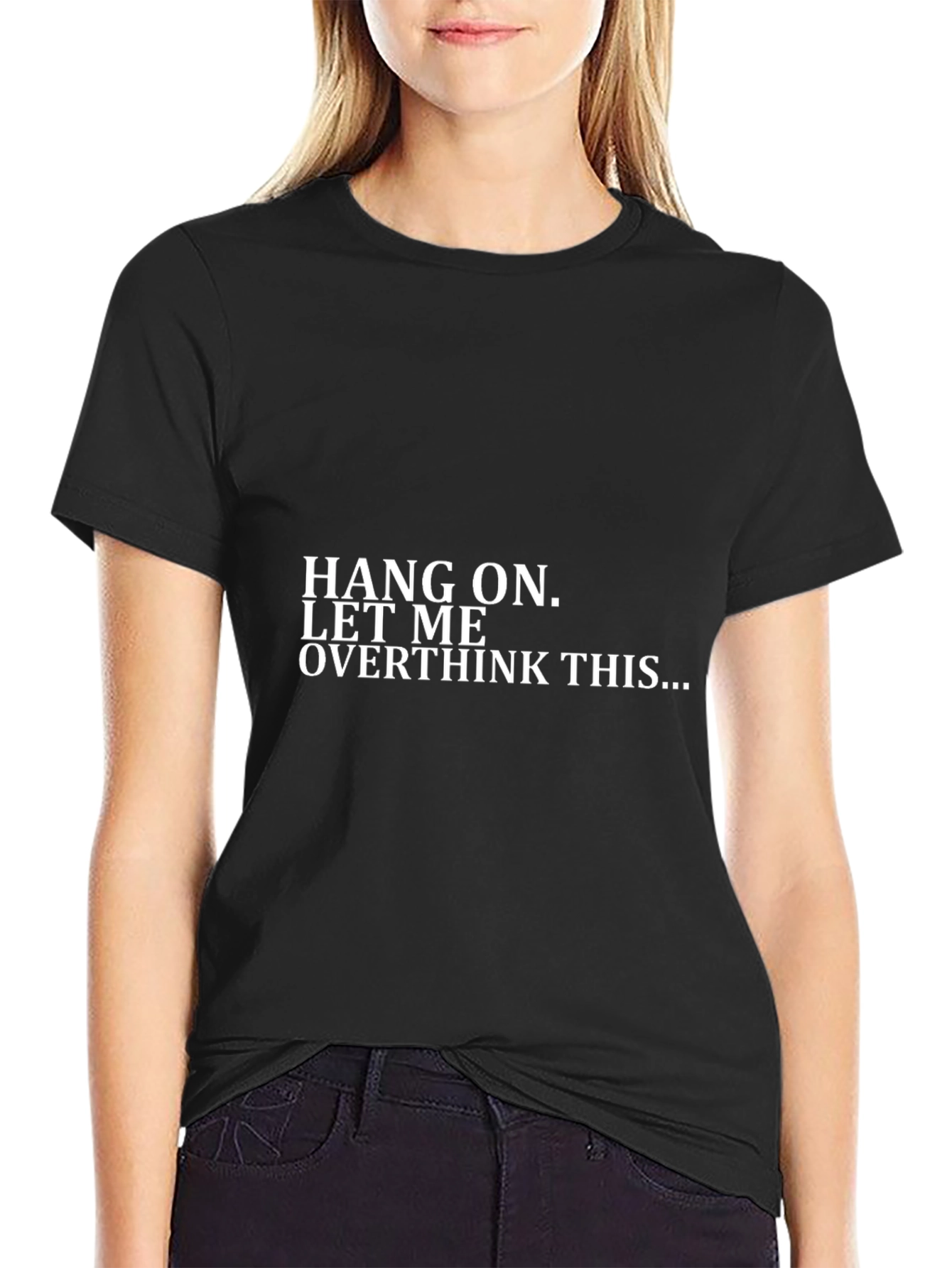 Hang On Overthink T-Shirt - Funny Sarcastic Tee