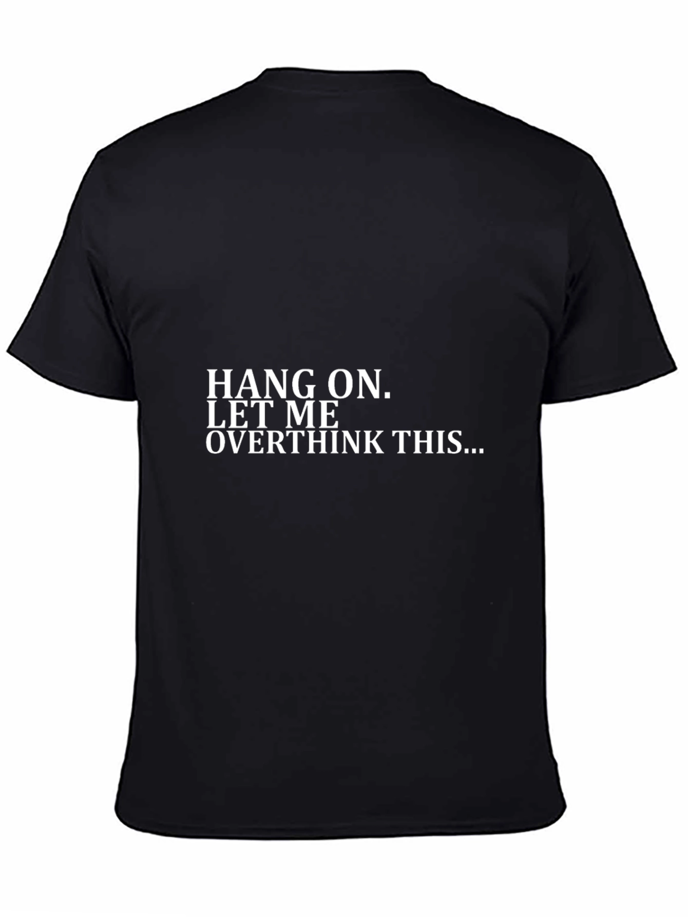 Hang On Overthink T-Shirt - Funny Sarcastic Tee
