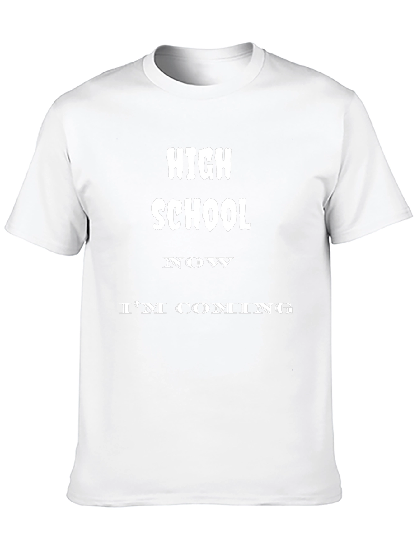 High School Im Coming T-Shirt