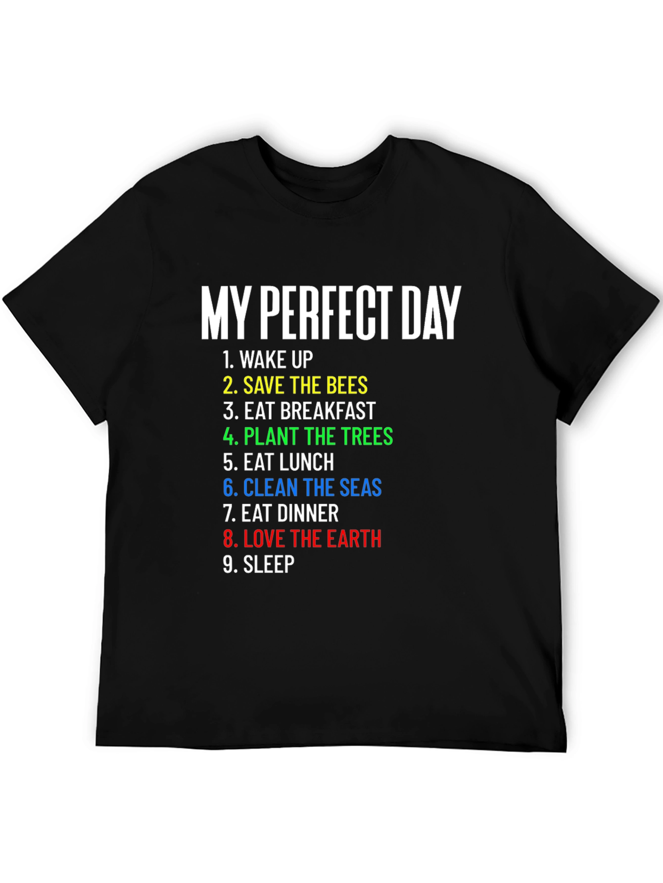 My Perfect Day Environmentalist T-Shirt