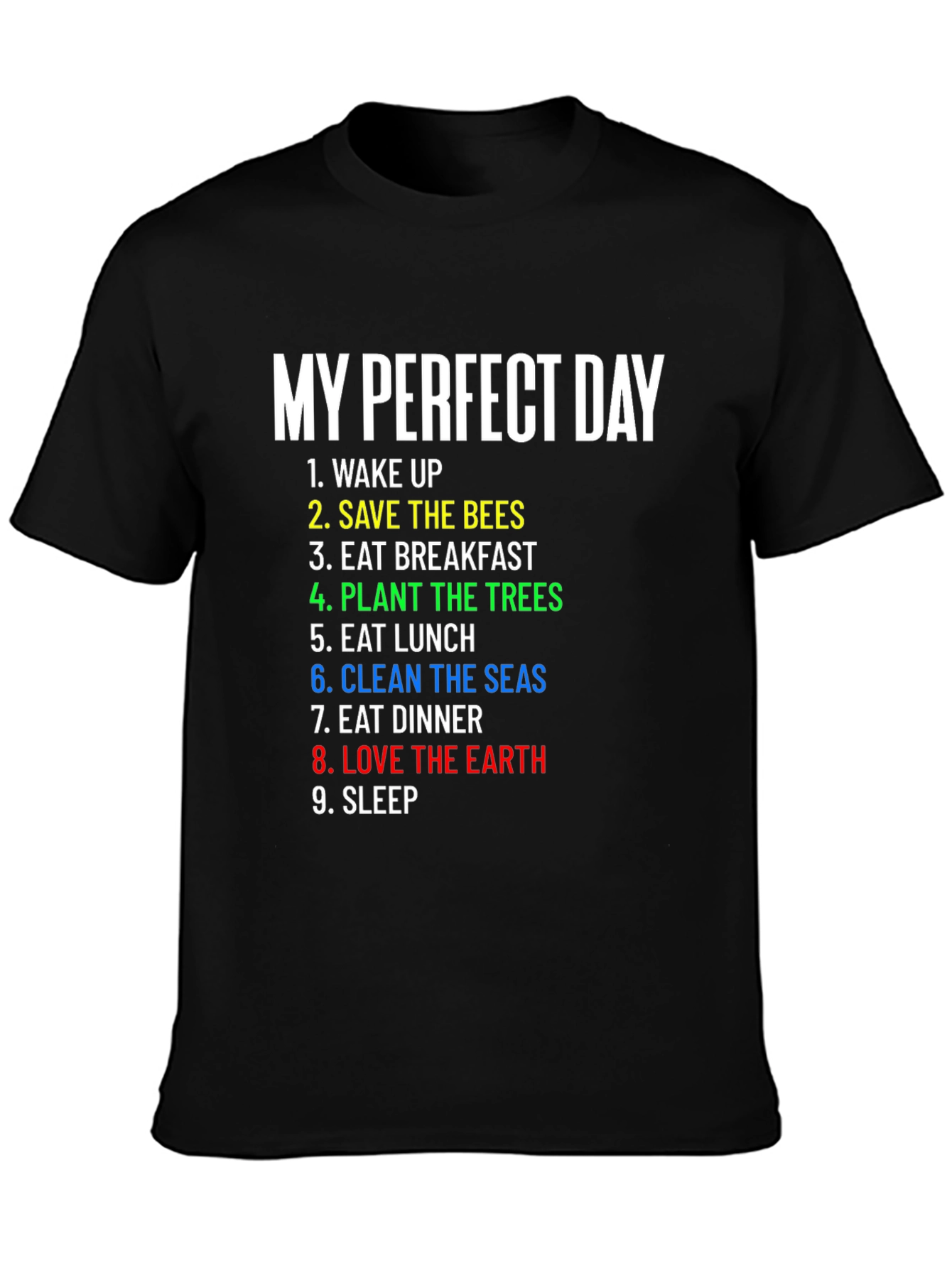 My Perfect Day Environmentalist T-Shirt