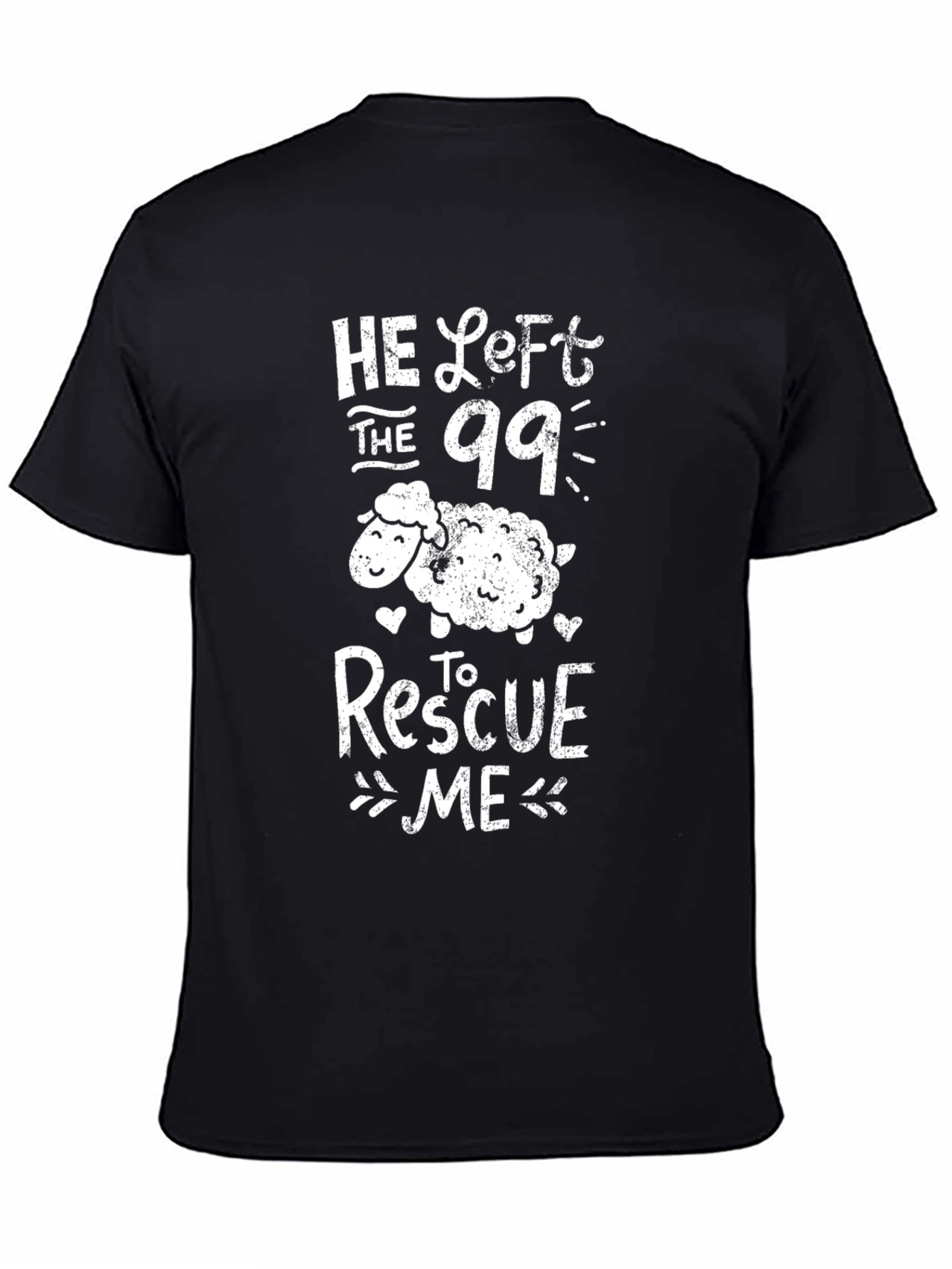 He Left the 99 to Rescue Me T-Shirt