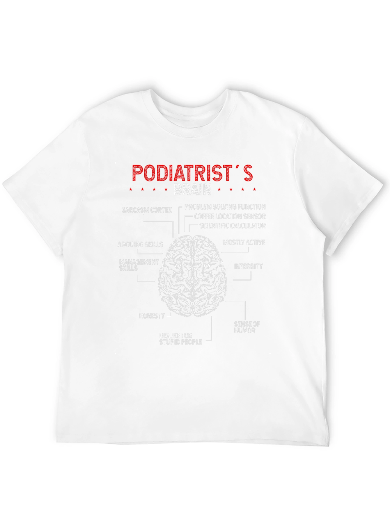 Podiatrists Brain Anatomy T-Shirt