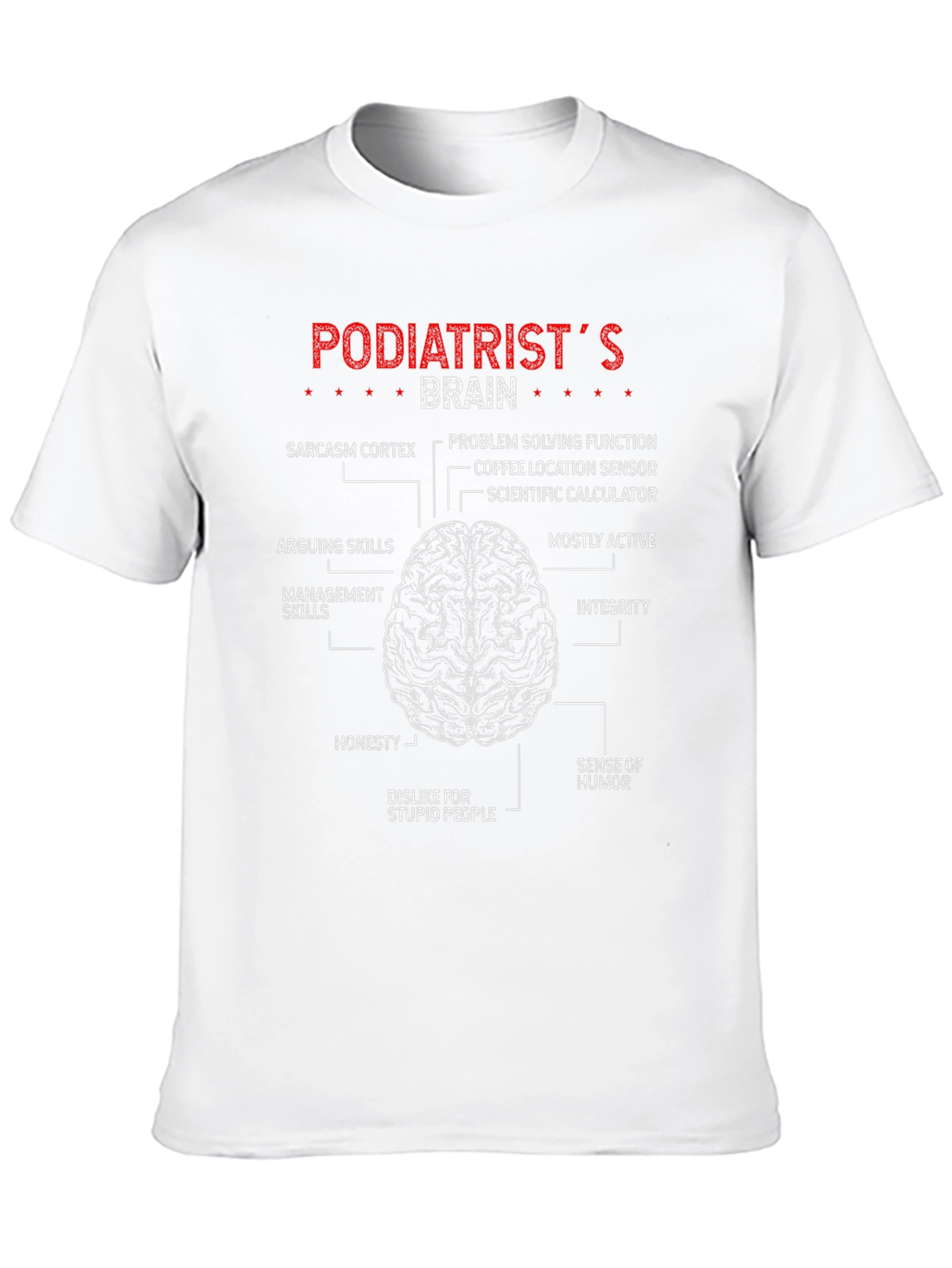 Podiatrists Brain Anatomy T-Shirt