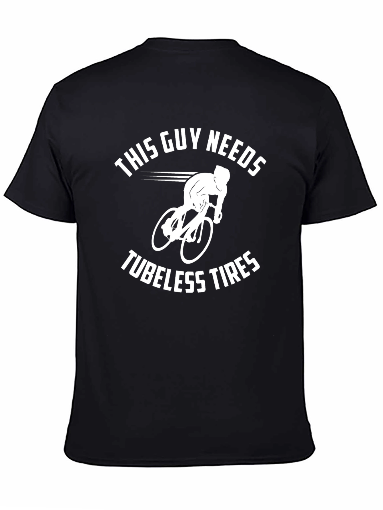 This Guy Needs Tubeless Tires Black T-Shirt