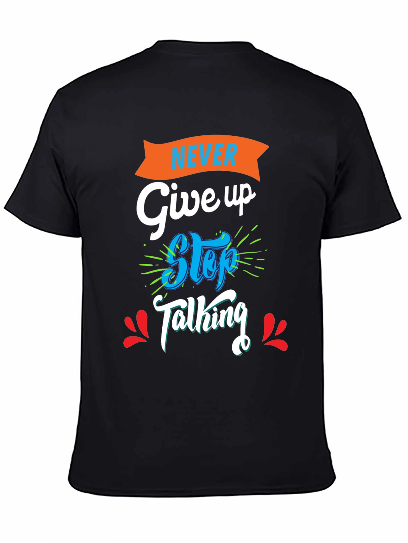 Motivational Never Give Up Graphic Tee