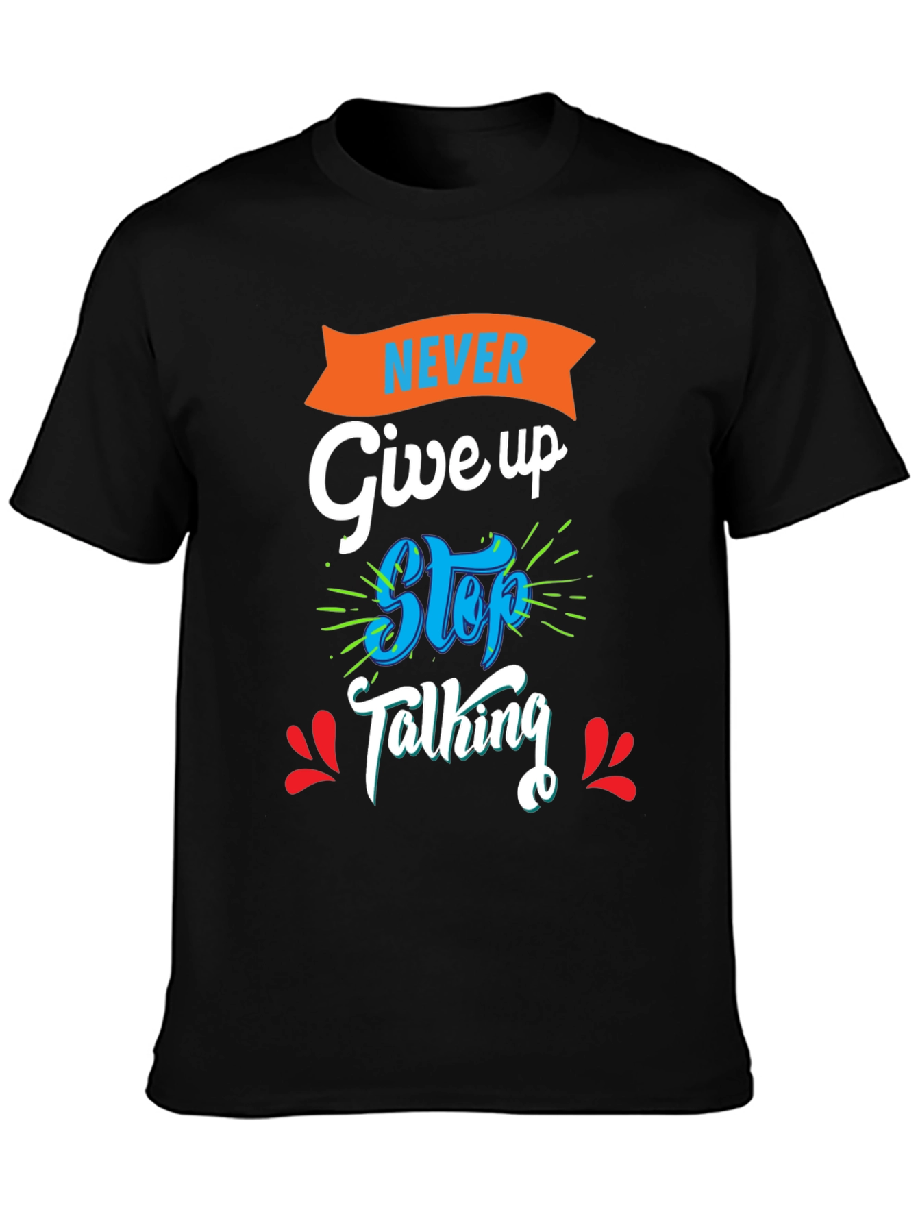 Motivational Never Give Up Graphic Tee